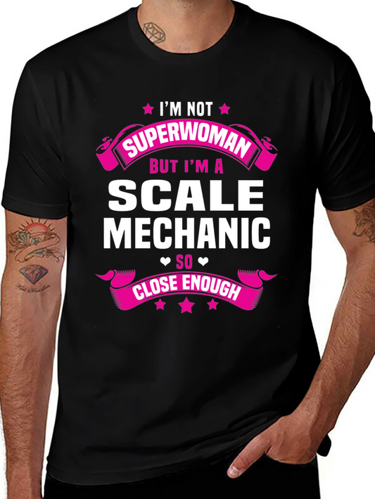 Scale Mechanic T-Shirt - Not Superwoman Funny Tee