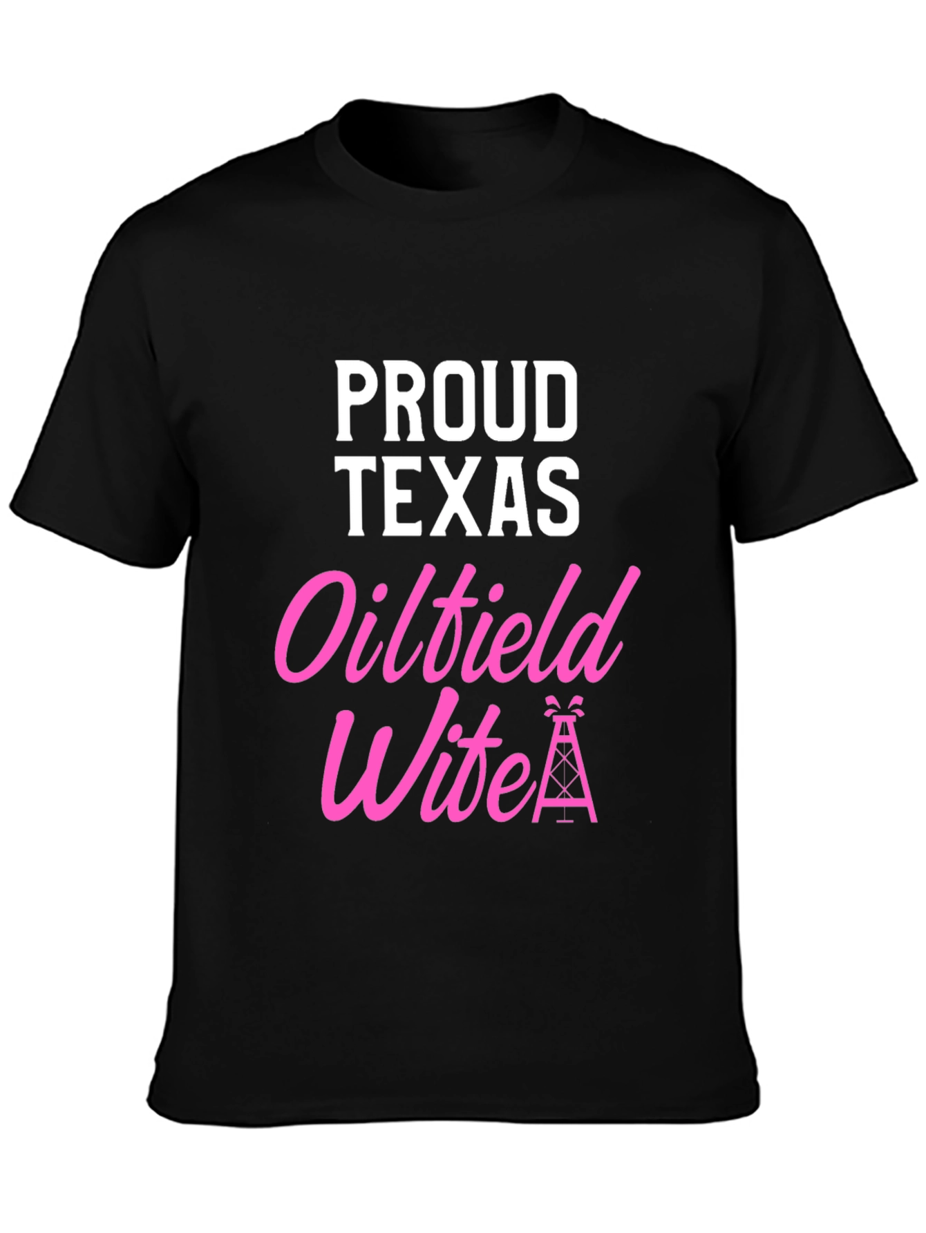 Proud Texas Oilfield Wife Graphic T-Shirt