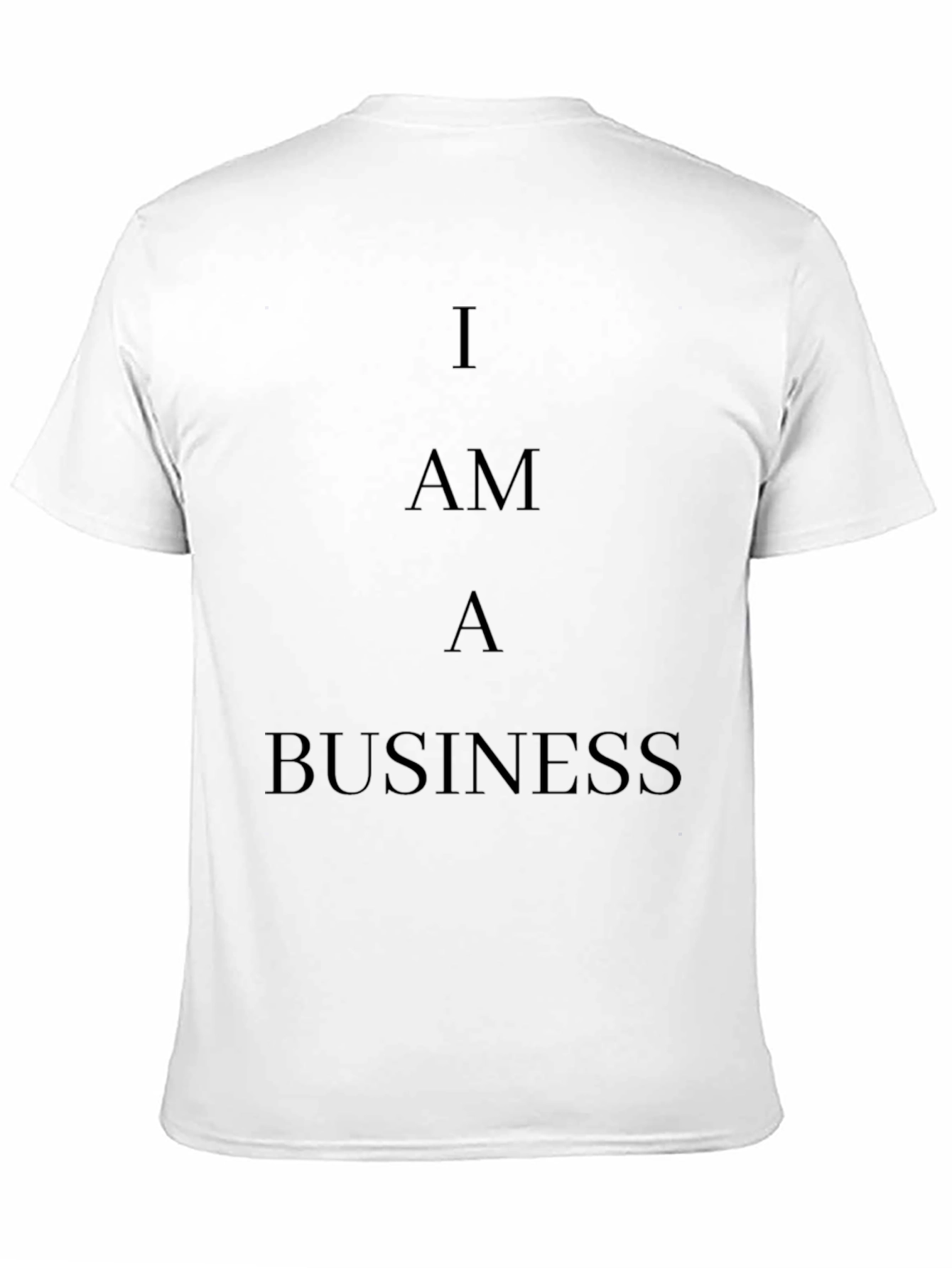 I Am A Business Black T-Shirt