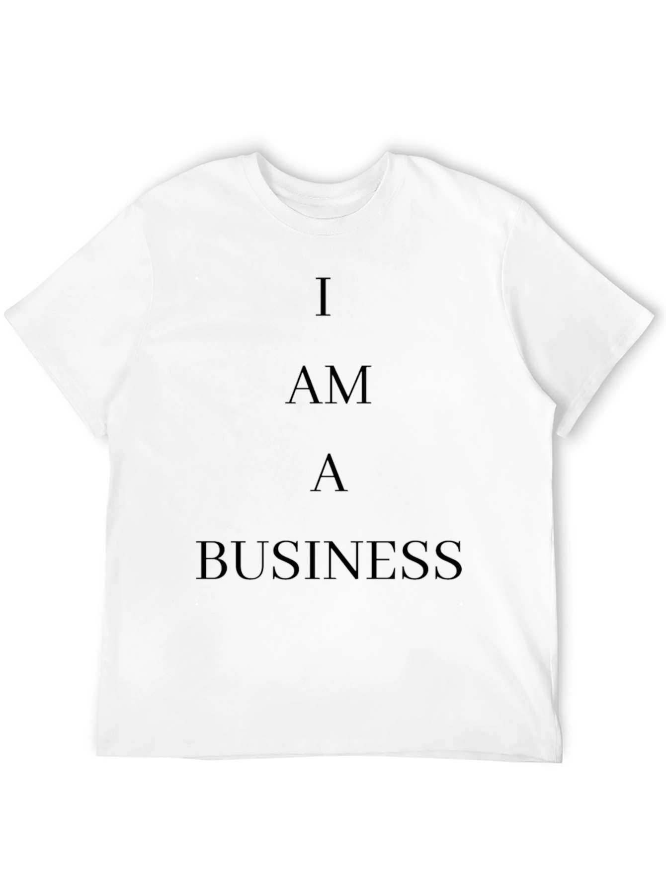 I Am A Business Black T-Shirt