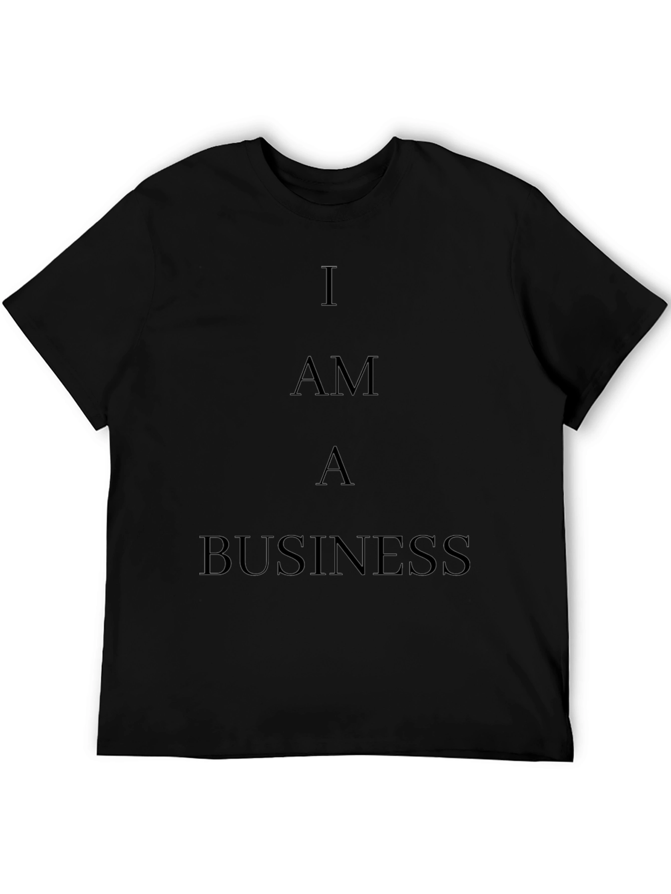 I Am A Business Black T-Shirt