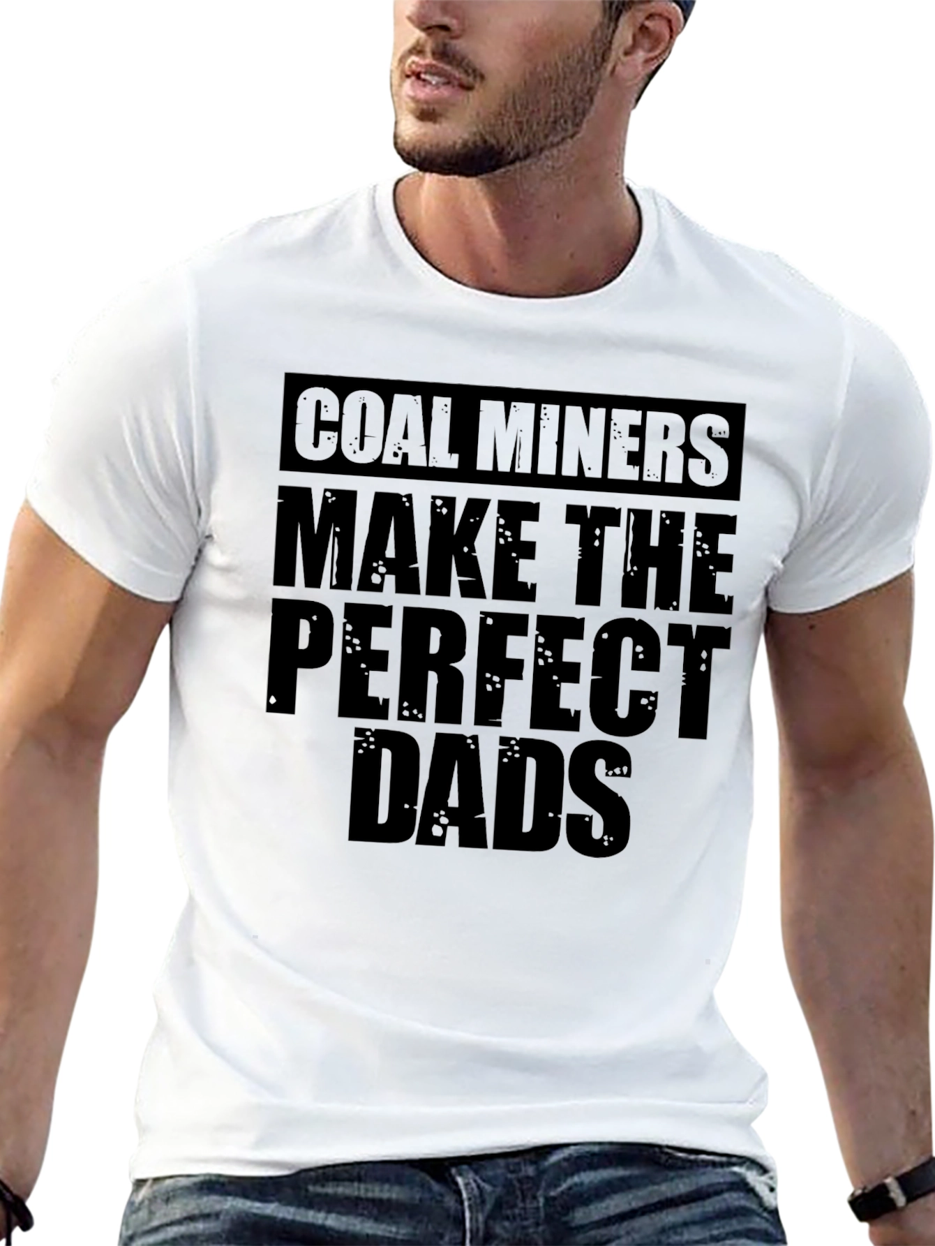 Coal Miners Make the Perfect Dads T-Shirt