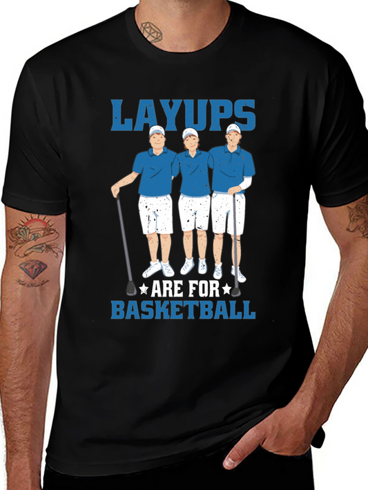 Funny Layups Are for Basketball T-Shirt