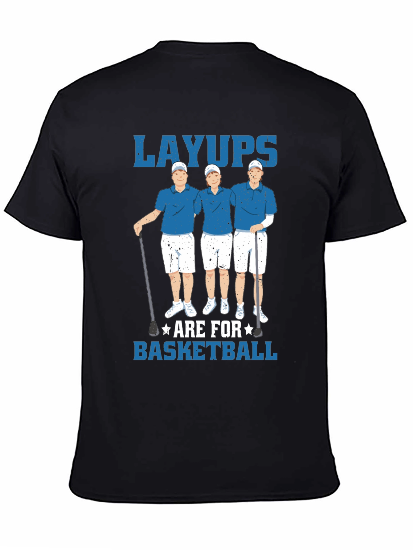 Funny Layups Are for Basketball T-Shirt