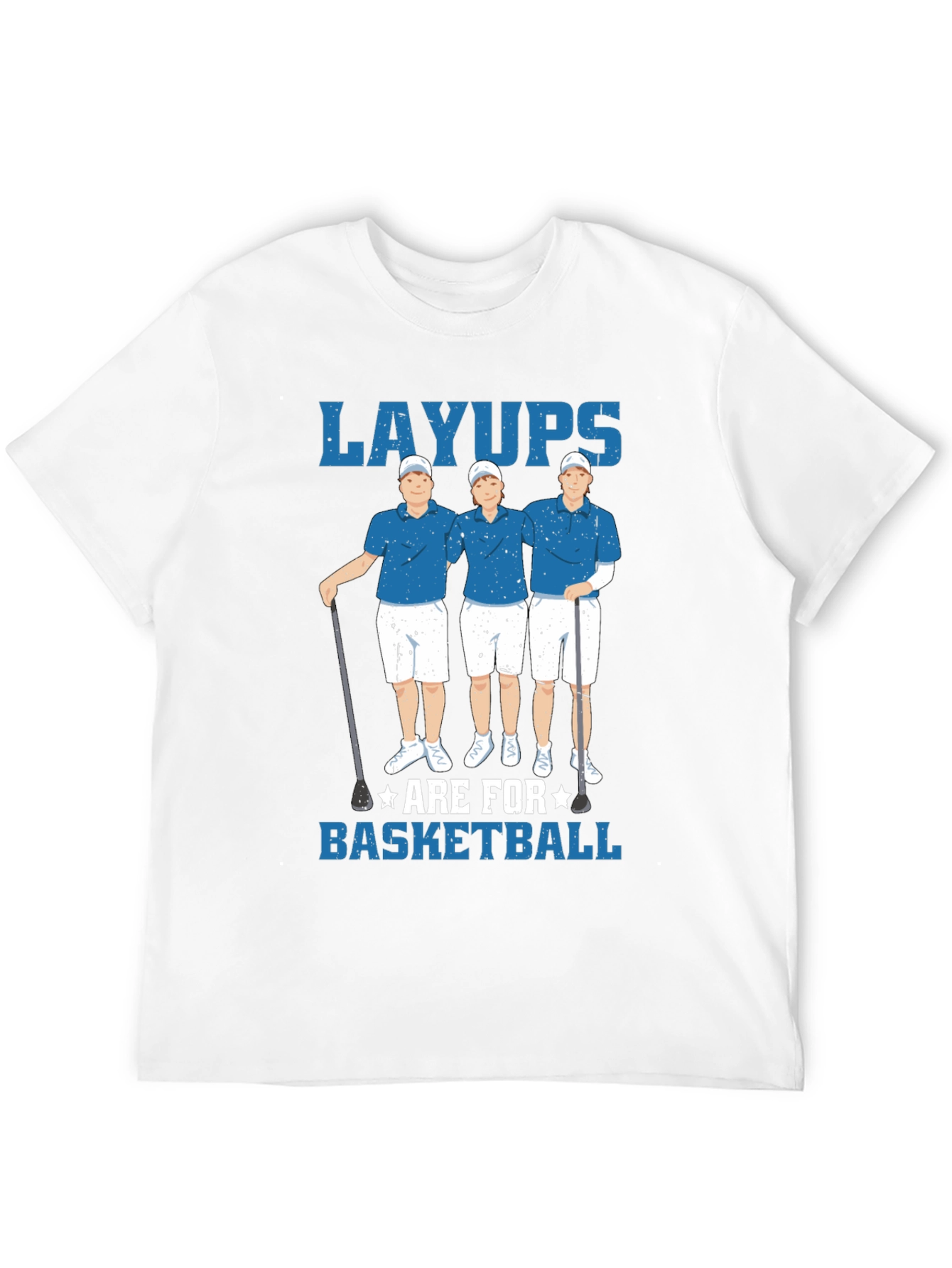 Funny Layups Are for Basketball T-Shirt