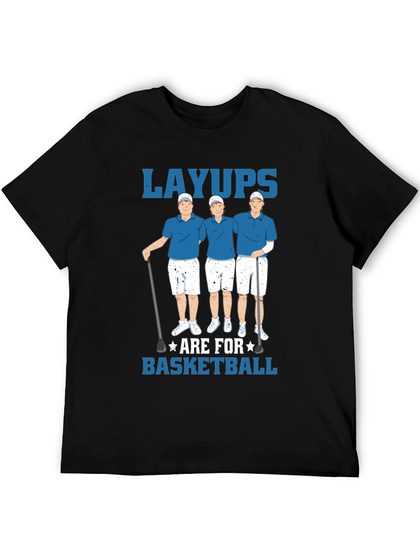 Funny Layups Are for Basketball T-Shirt