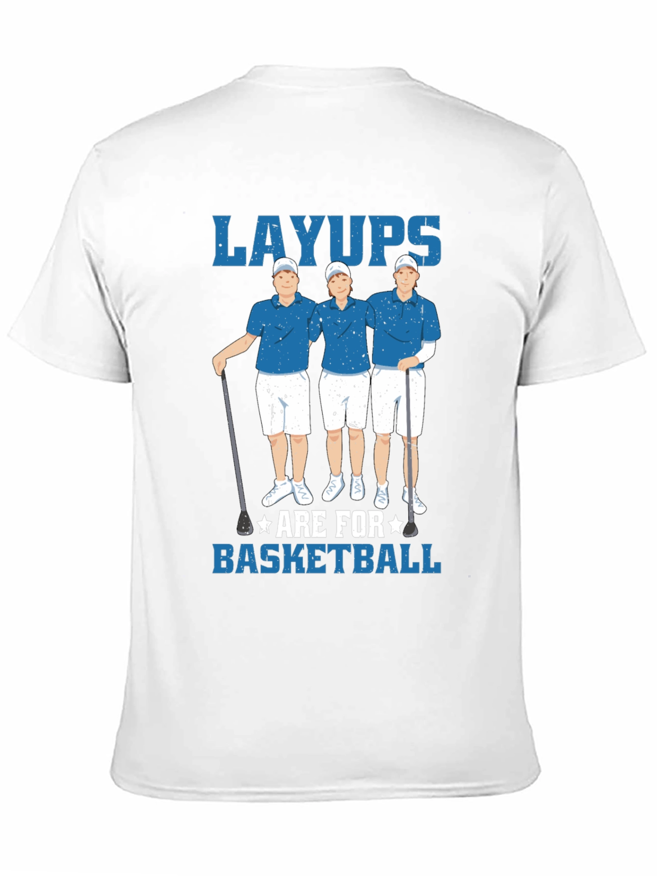Funny Layups Are for Basketball T-Shirt