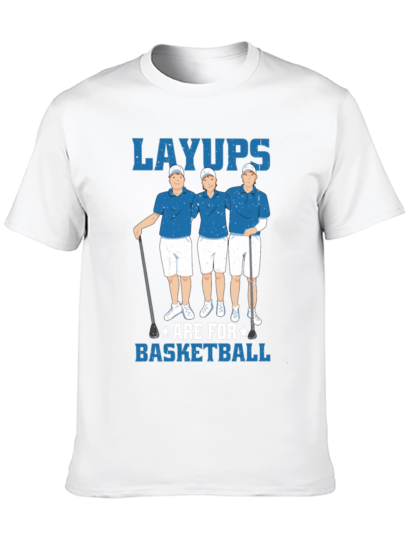 Funny Layups Are for Basketball T-Shirt
