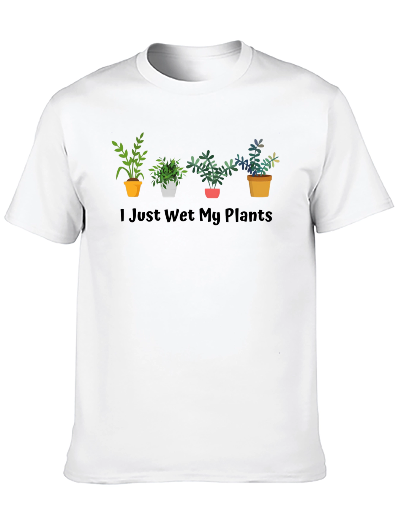 I Just Wet My Plants T-Shirt Funny Gardening Tee