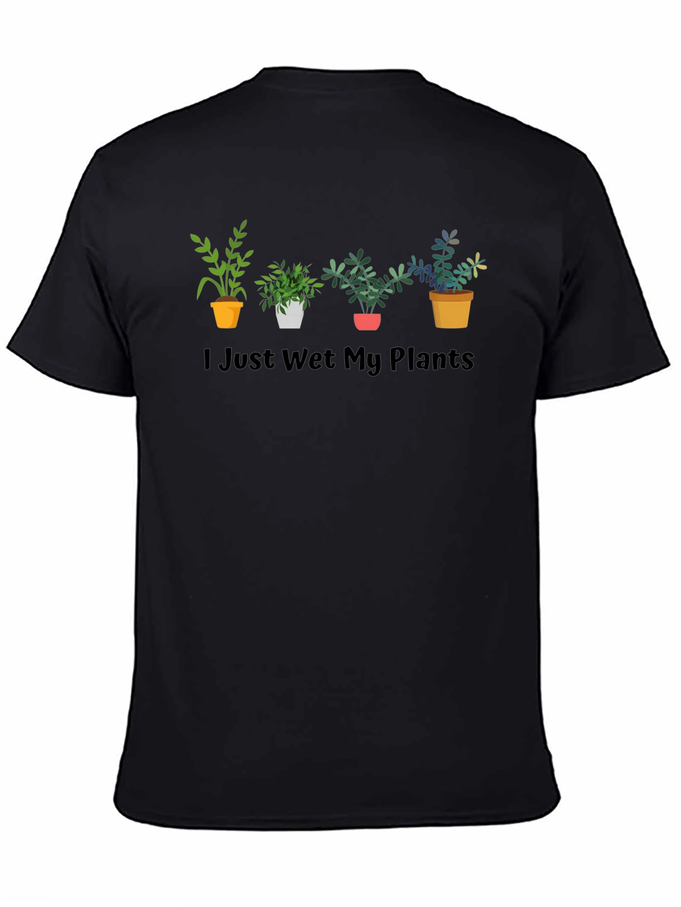 I Just Wet My Plants T-Shirt Funny Gardening Tee