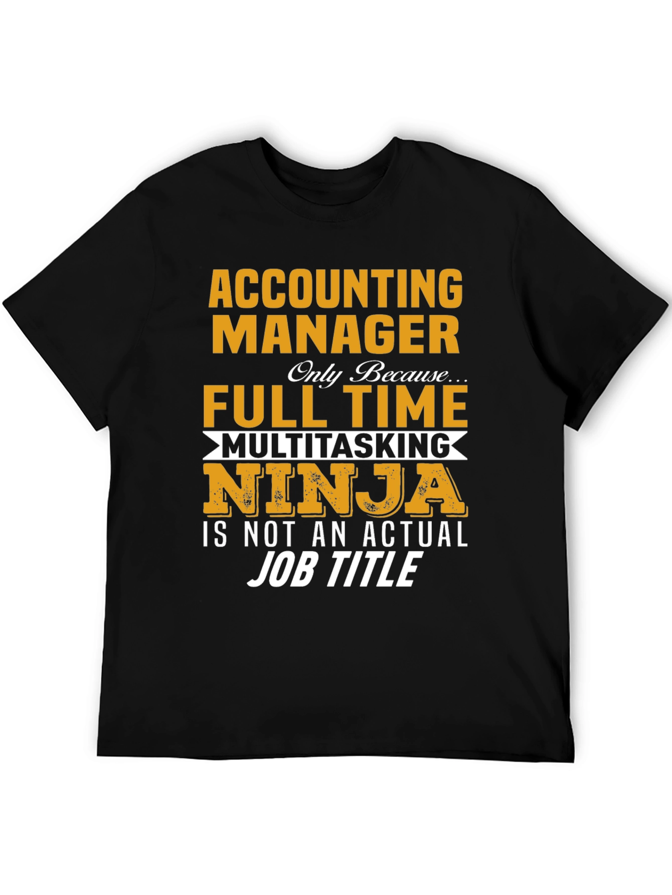 Accounting Manager Full Time Ninja T-Shirt