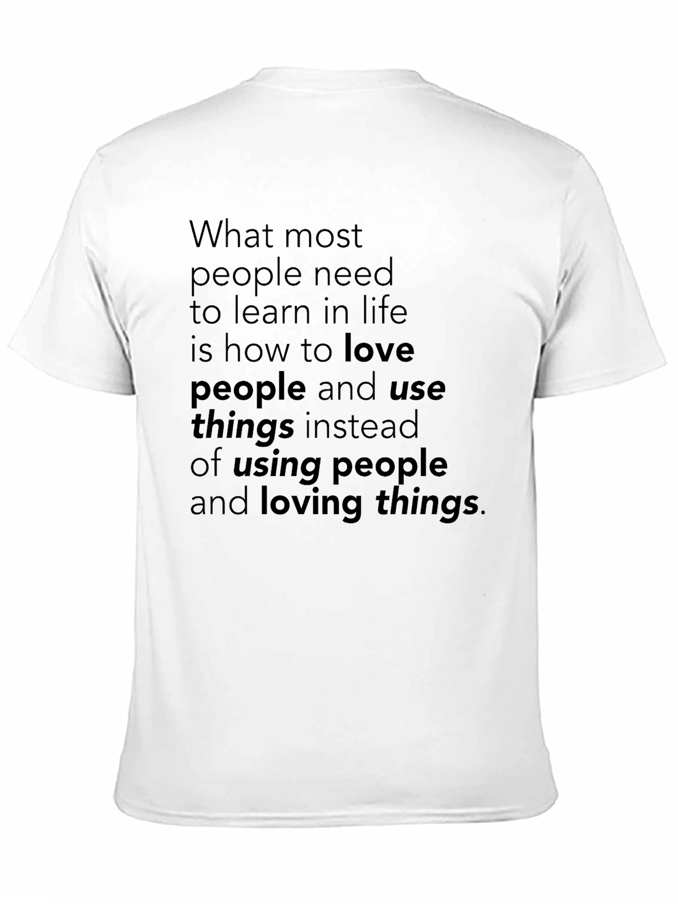 Love People Use Things Graphic T-Shirt