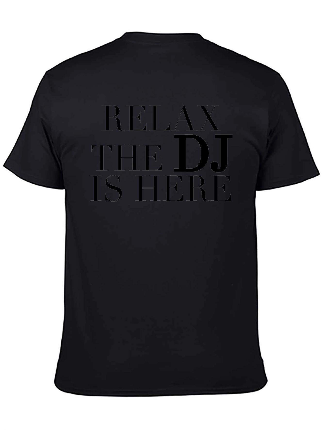 Relax The DJ Is Here Black T-Shirt
