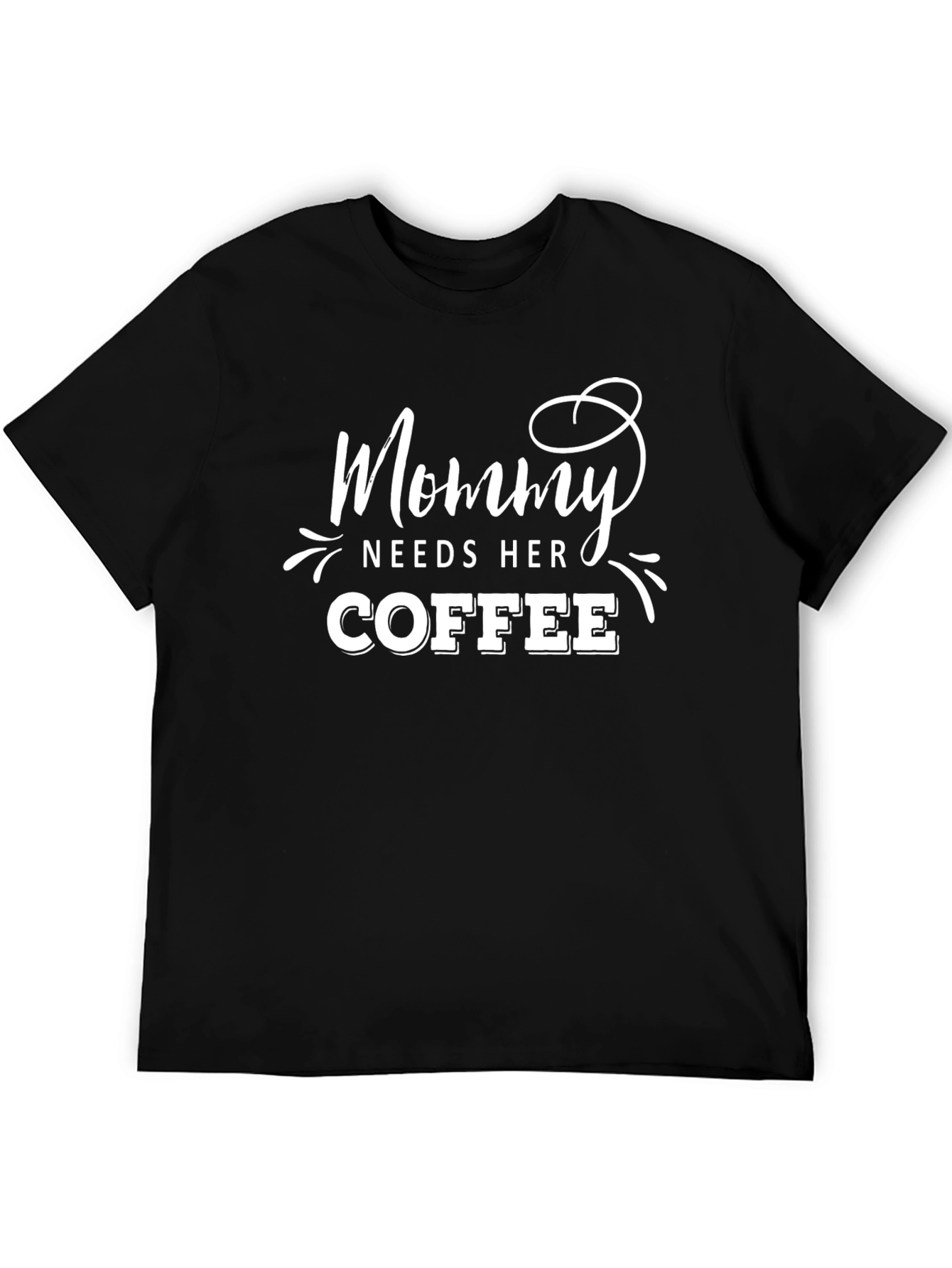 Mommy Needs Her Coffee Graphic T-Shirt