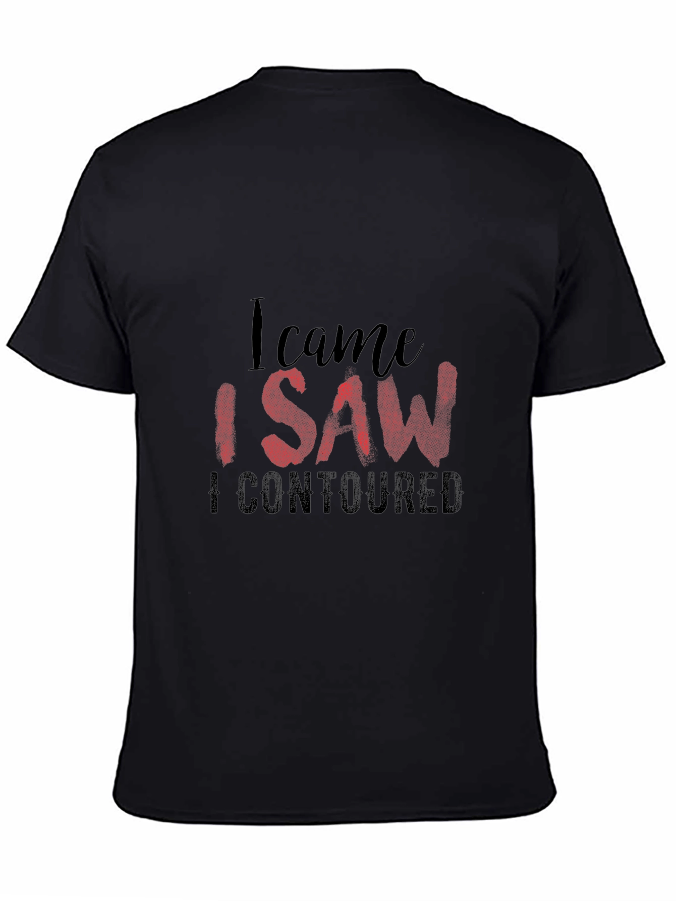 I Came I Saw I Contoured Graphic Tee