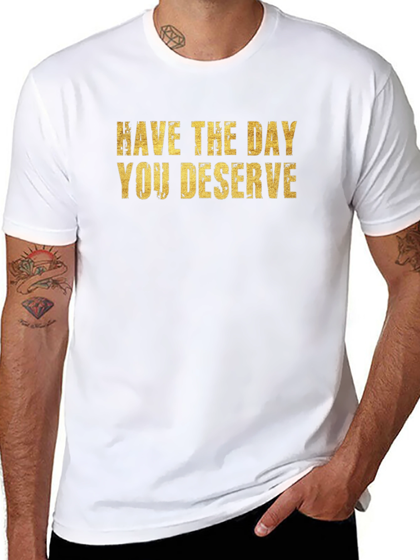 Have The Day You Deserve Black T-Shirt