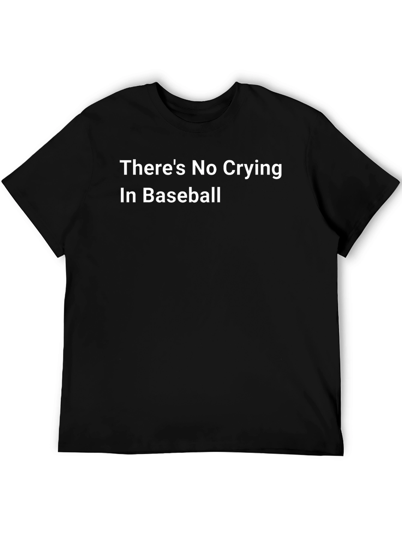 Theres No Crying In Baseball Black T-Shirt