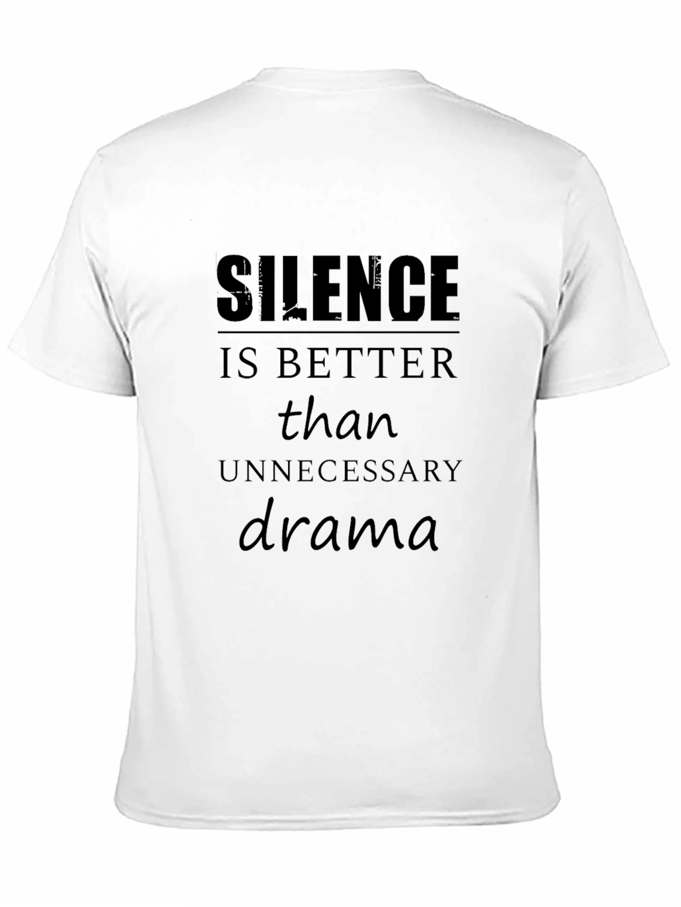 Silence is Better T-Shirt Soft Cotton Inspirational Quote