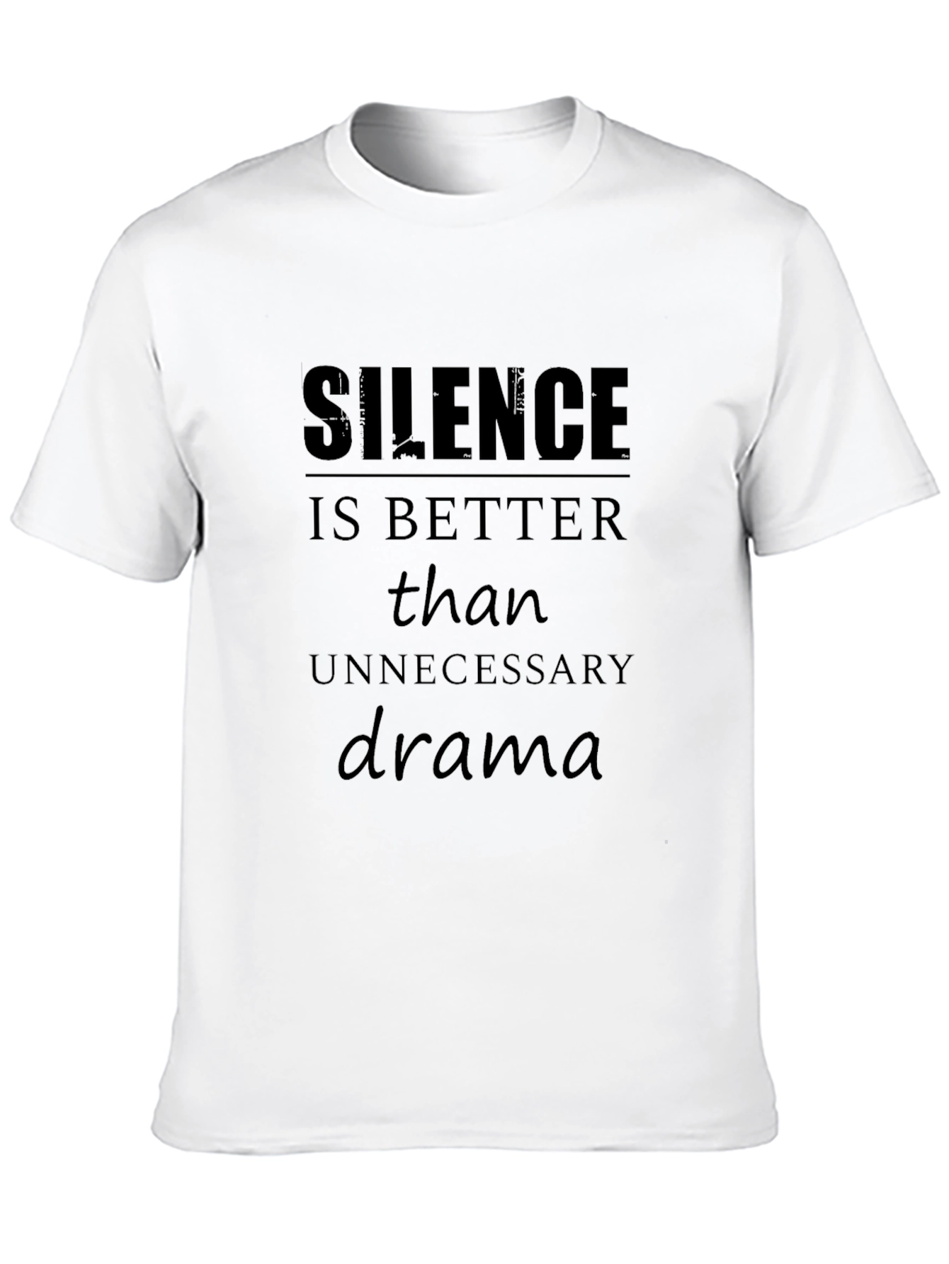 Silence is Better T-Shirt Soft Cotton Inspirational Quote