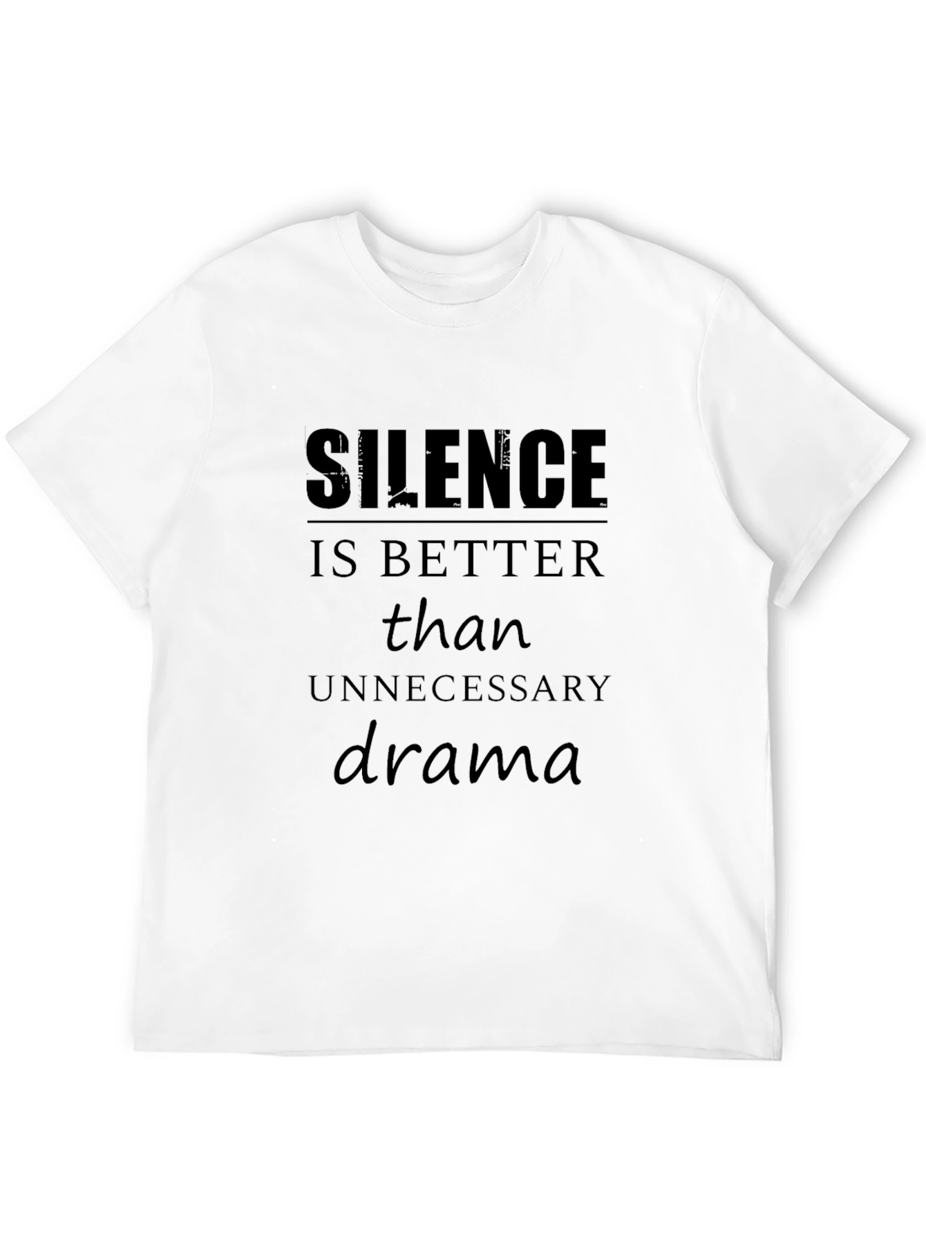 Silence is Better T-Shirt Soft Cotton Inspirational Quote