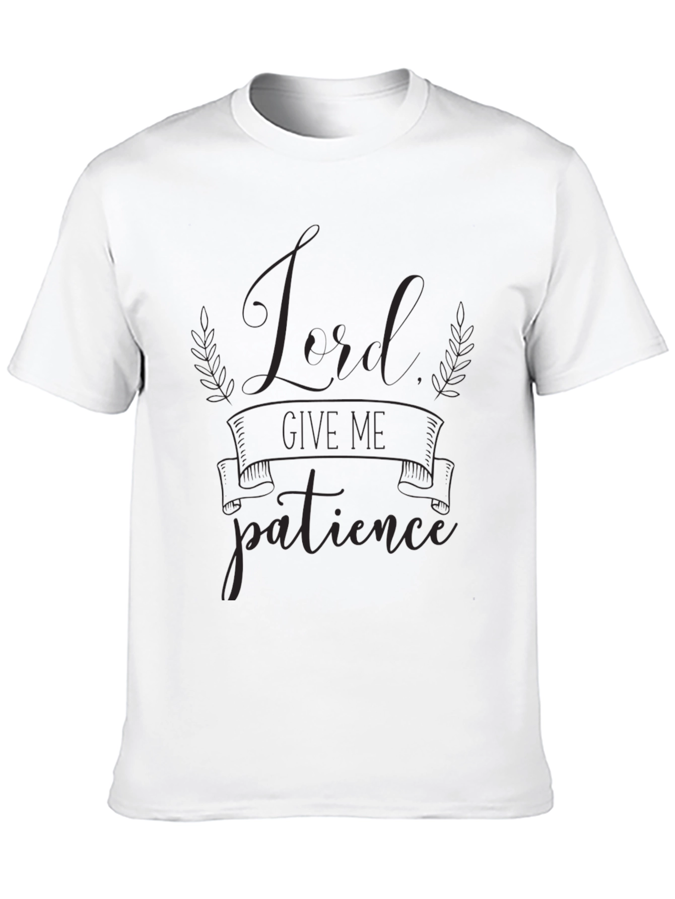 Lord Give Me Patience Graphic T-Shirt