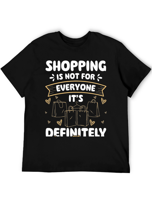 Shopping Is Not For Everyone T-Shirt