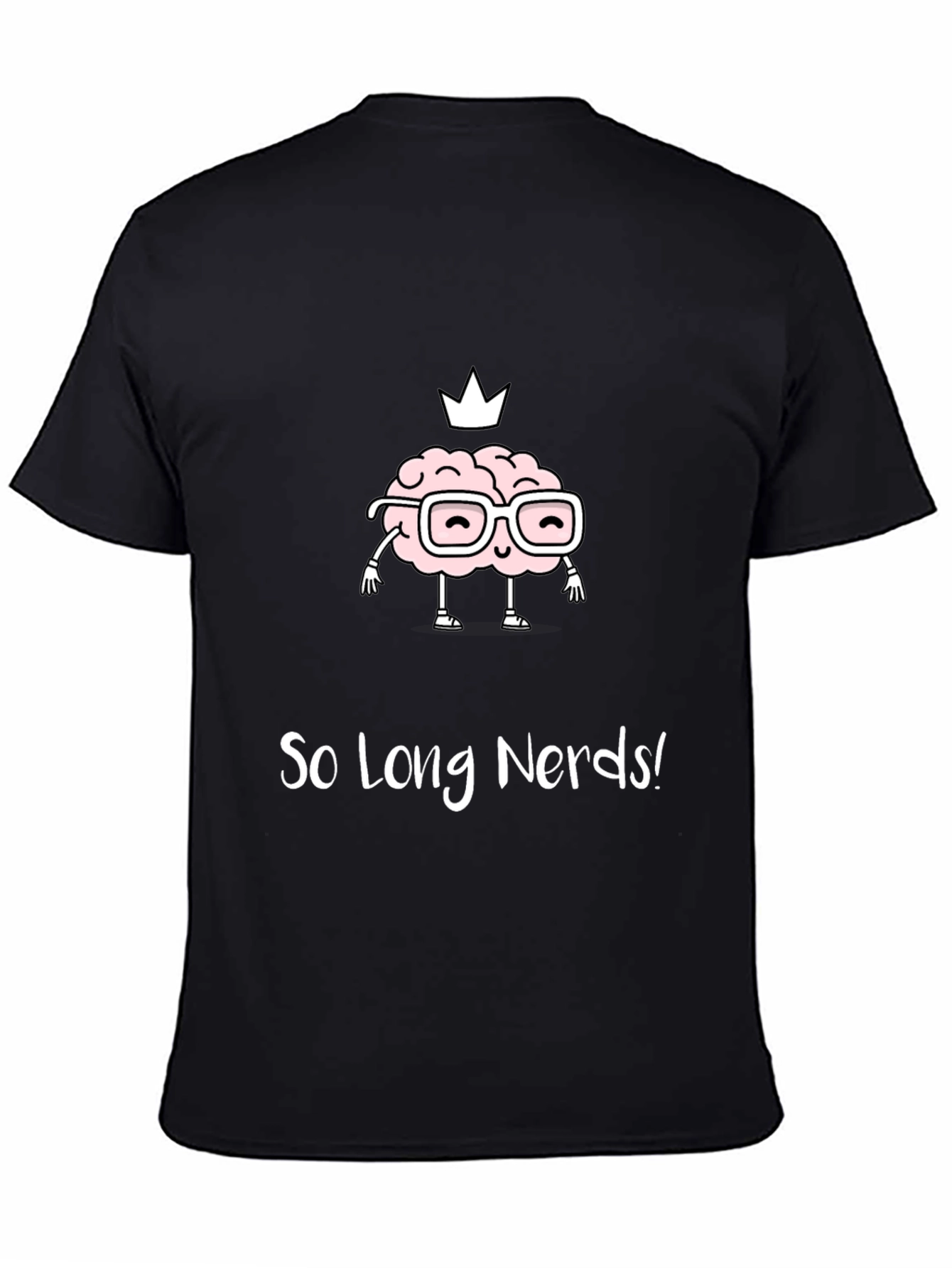 Funny Brainy Tee - So Long Nerds! Black T-Shirt