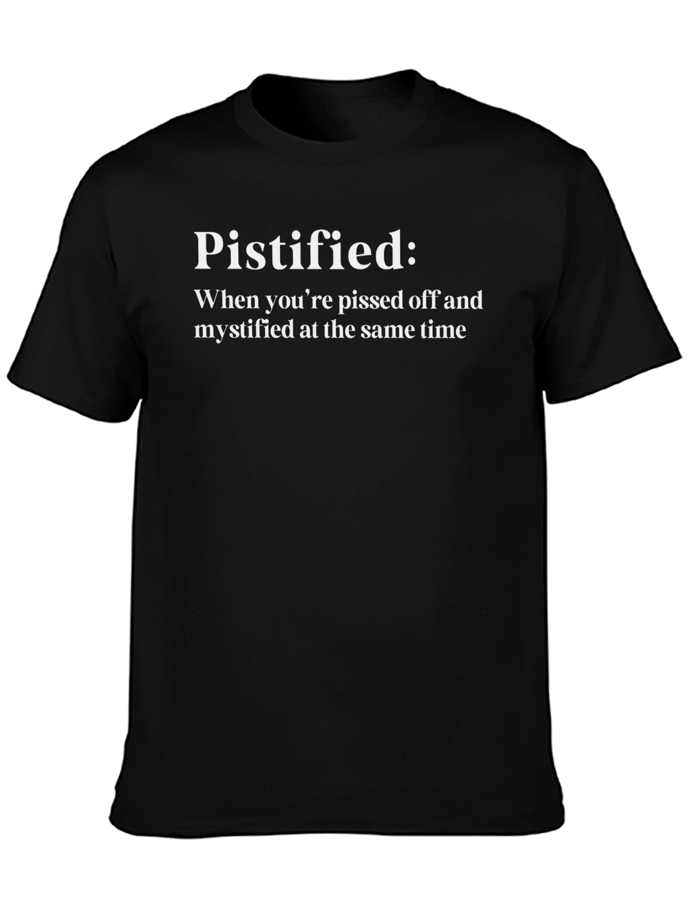 Pistified Funny Graphic T-Shirt