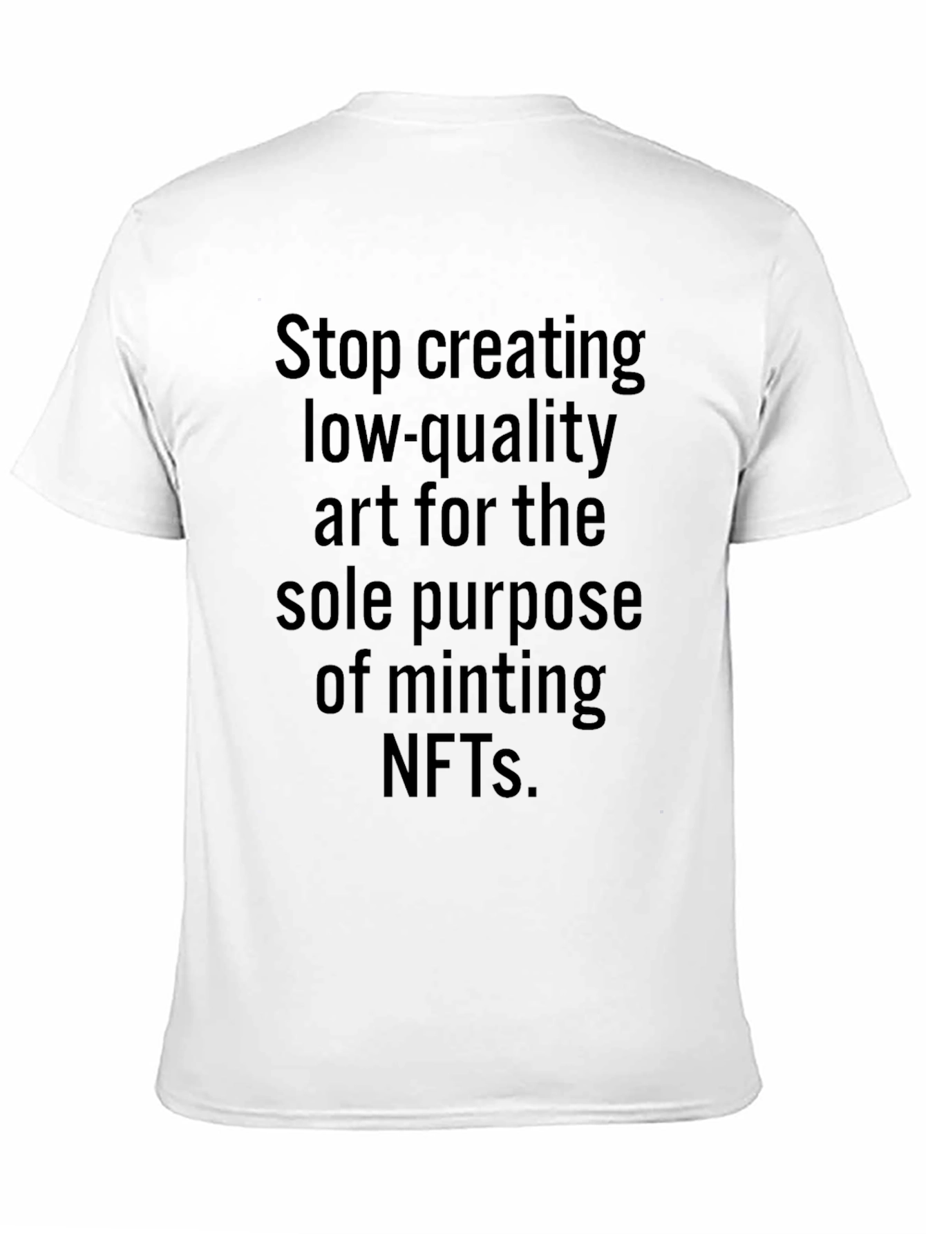 Stop Creating Low-Quality NFTs T-Shirt