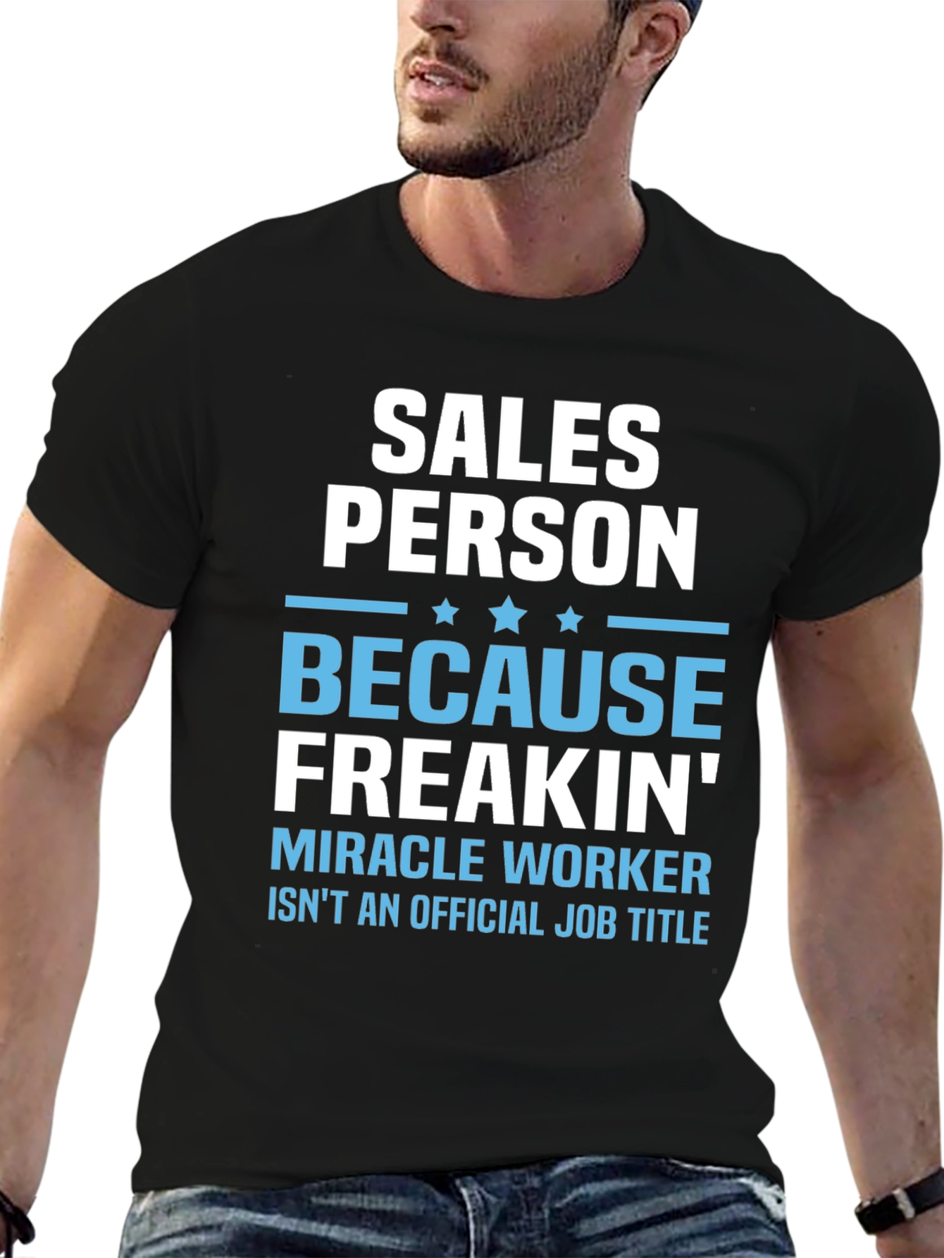 Salesperson Freakin Miracle Worker T-Shirt