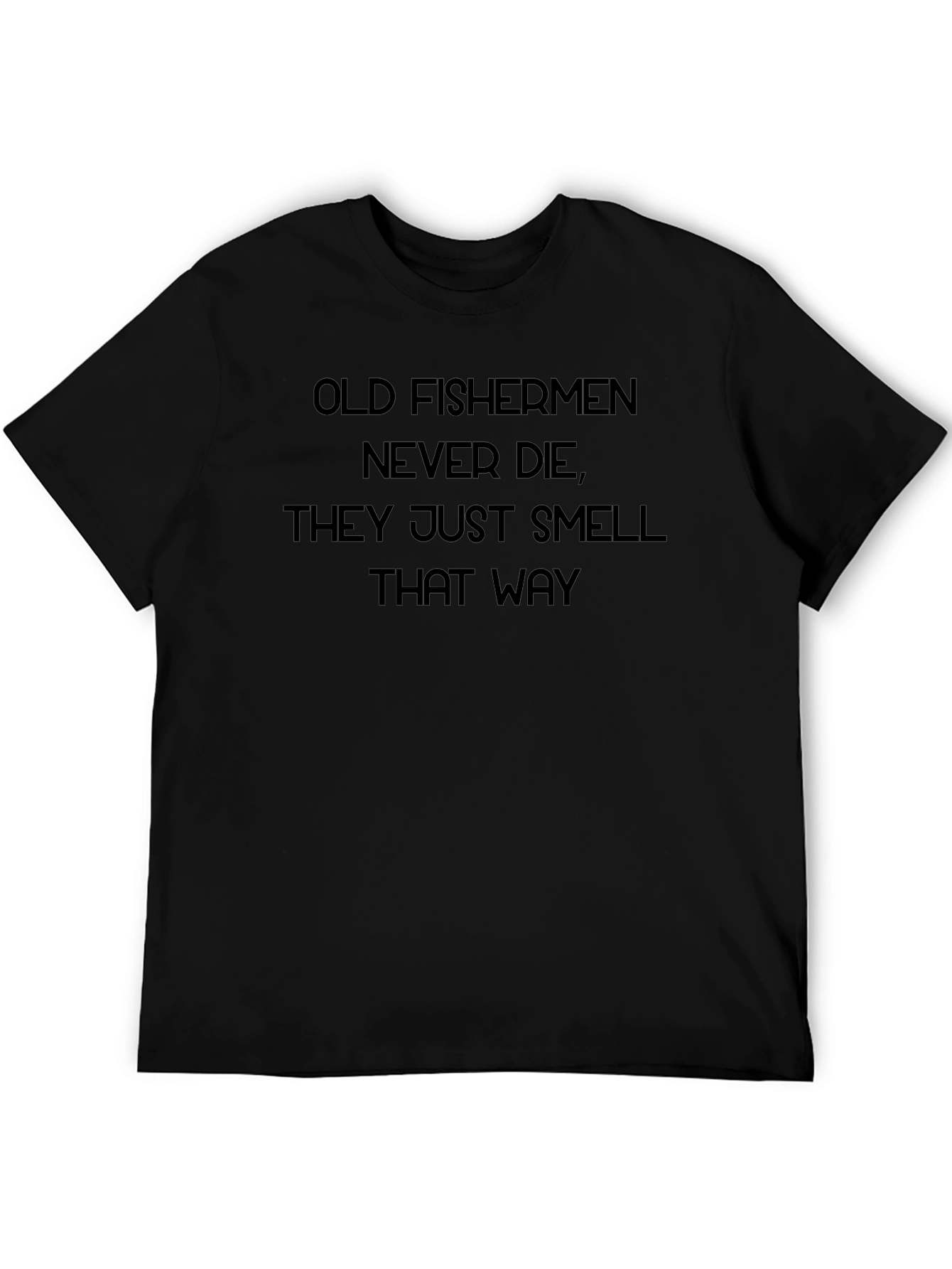 Old Fishermen Never Die Graphic Tee