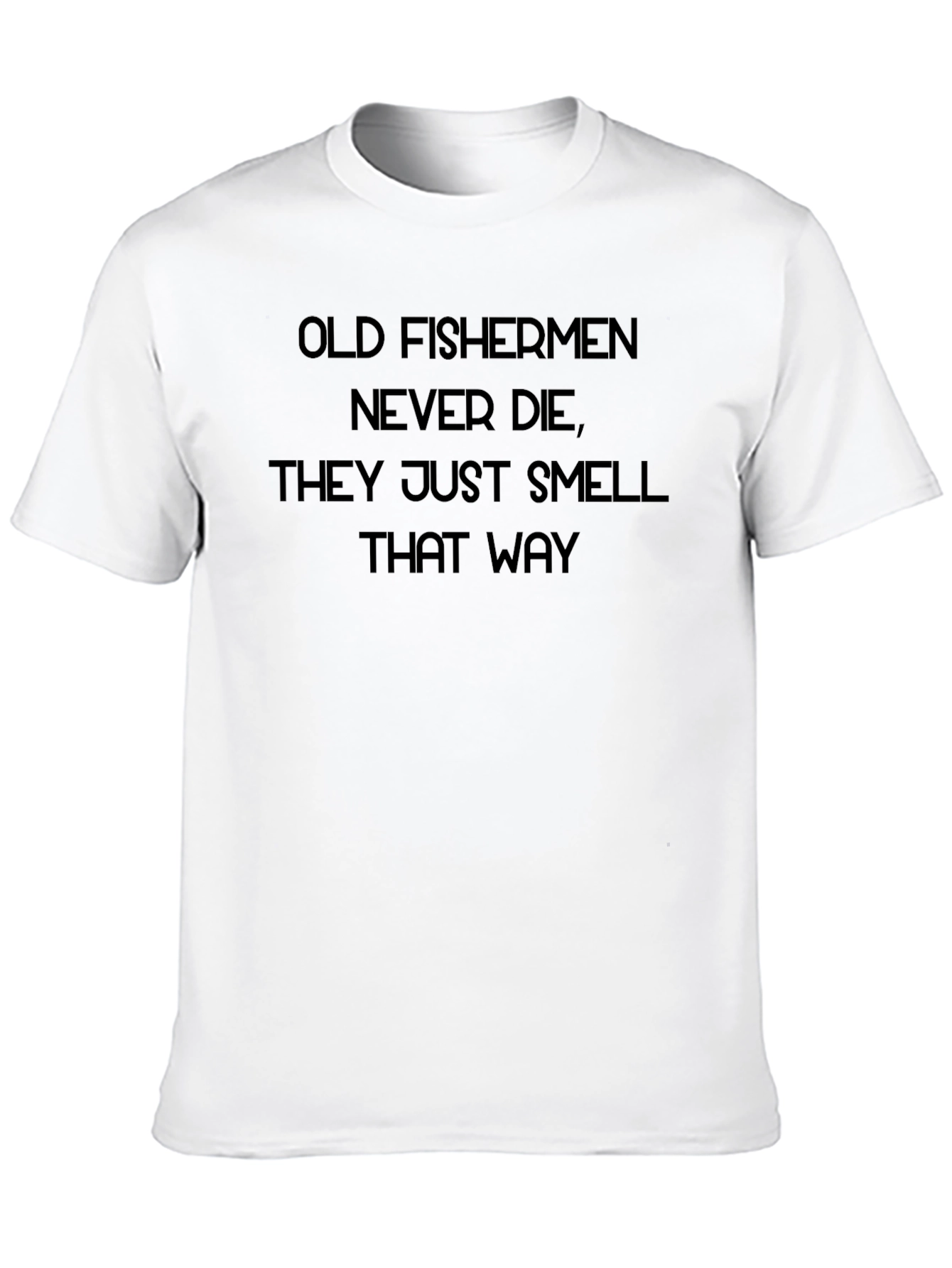 Old Fishermen Never Die Graphic Tee