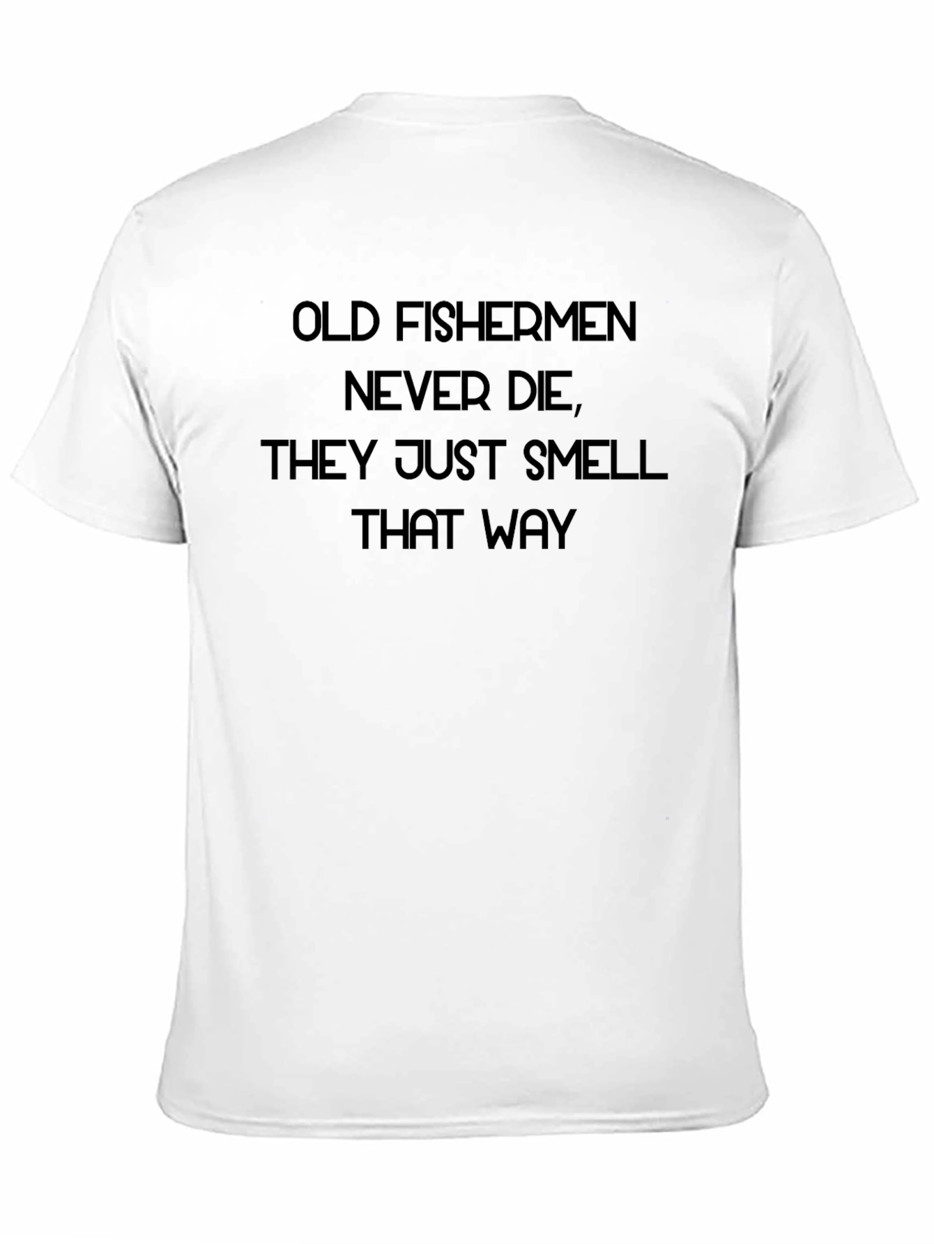 Old Fishermen Never Die Graphic Tee