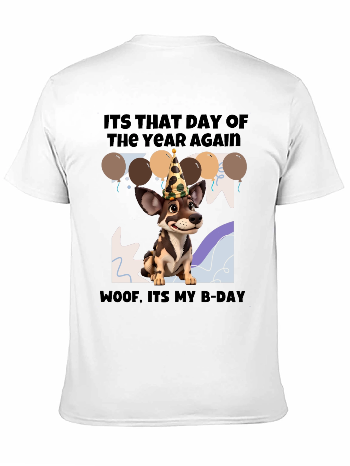 Dog Birthday T-Shirt: Its That Day Again