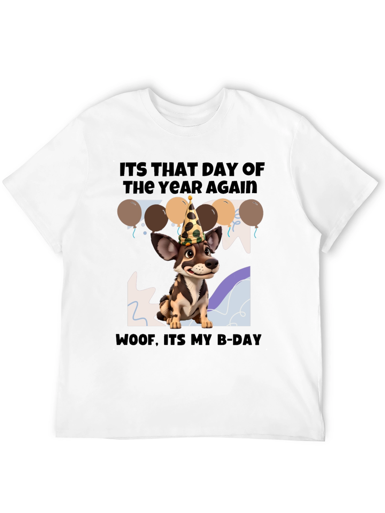 Dog Birthday T-Shirt: Its That Day Again