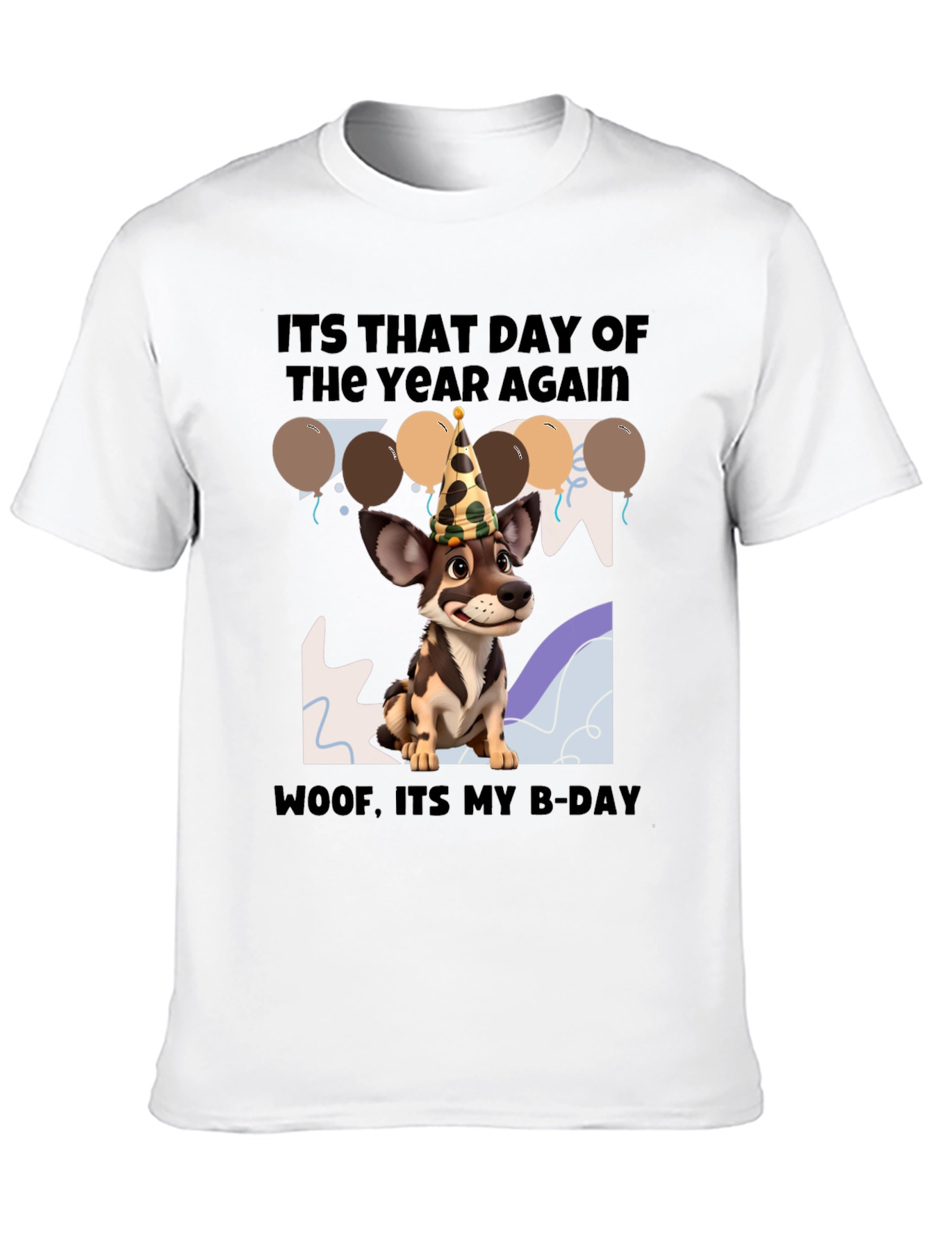Dog Birthday T-Shirt: Its That Day Again