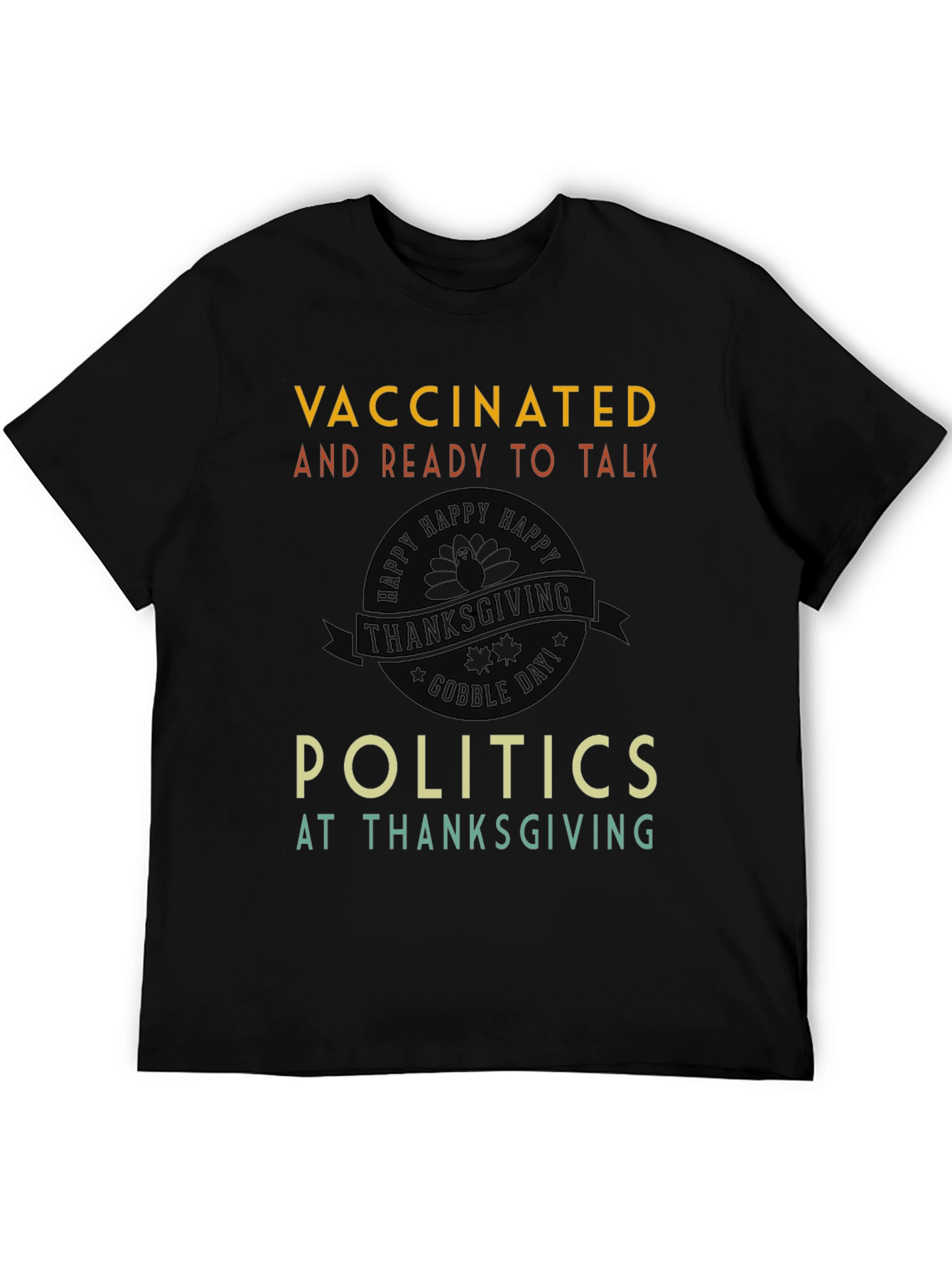 Vaccinated Politics Thanksgiving T-Shirt