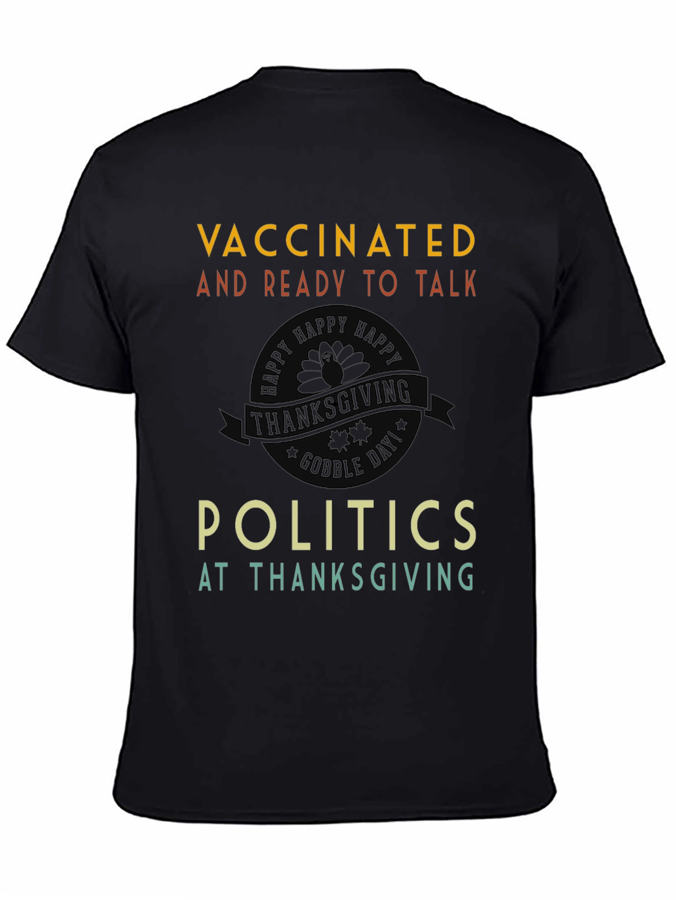 Vaccinated Politics Thanksgiving T-Shirt