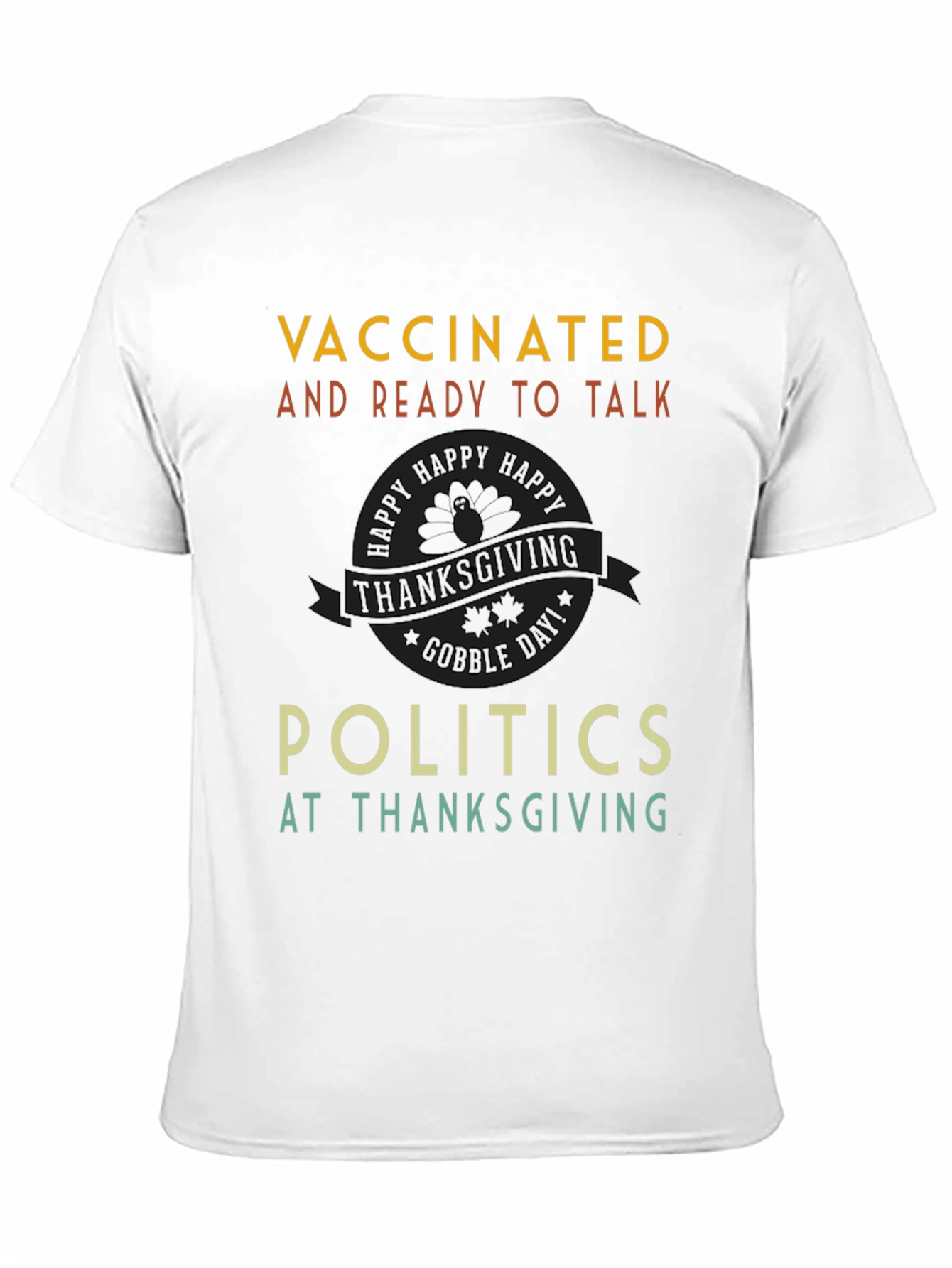 Vaccinated Politics Thanksgiving T-Shirt