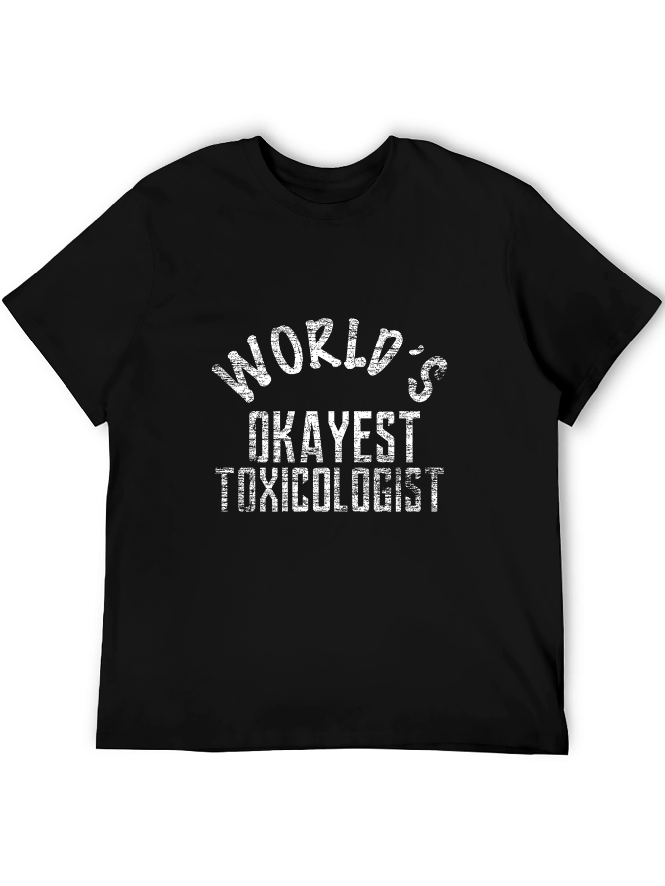 Worlds Okayest Toxicologist Graphic T-Shirt