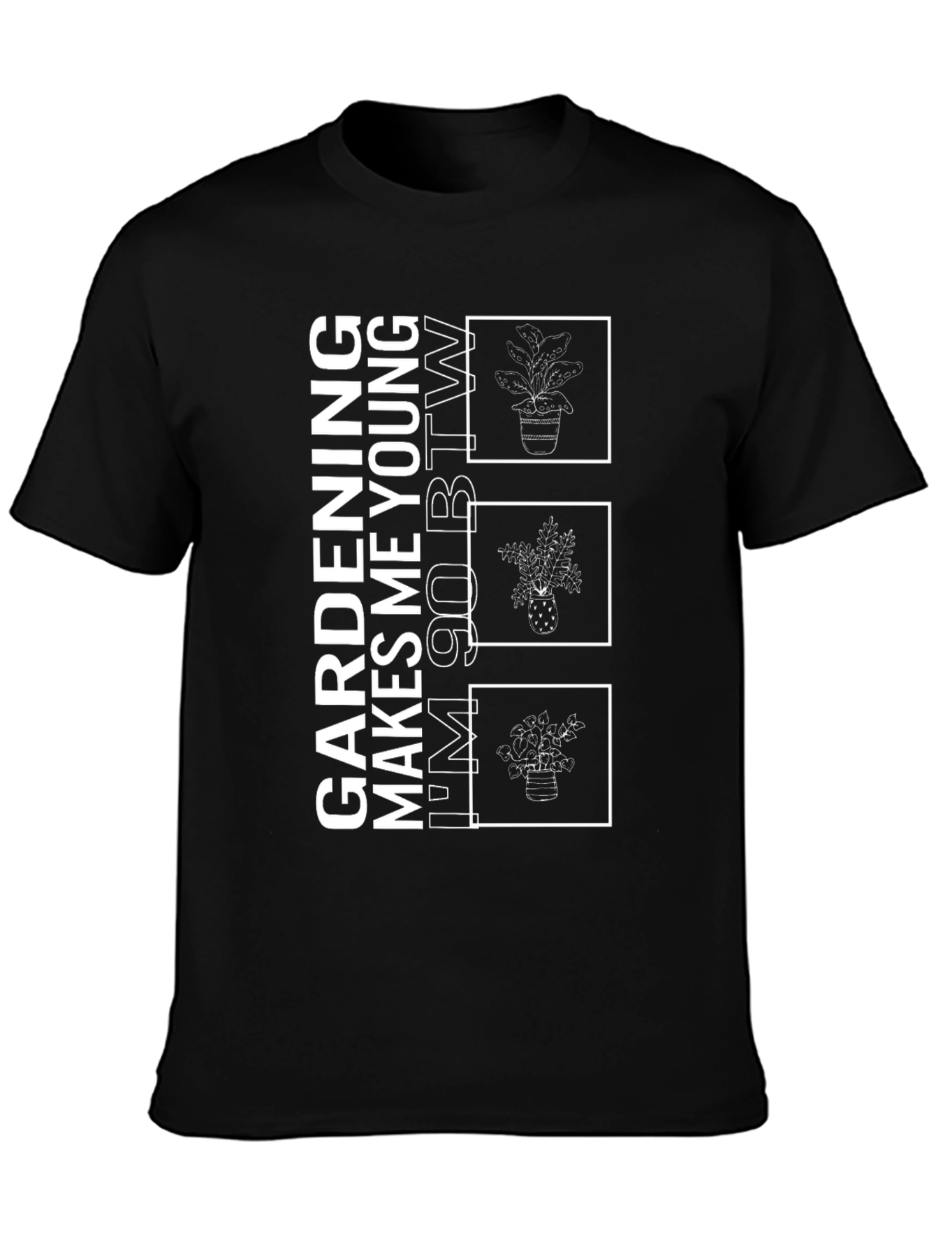 Gardening Makes Me Young T-Shirt