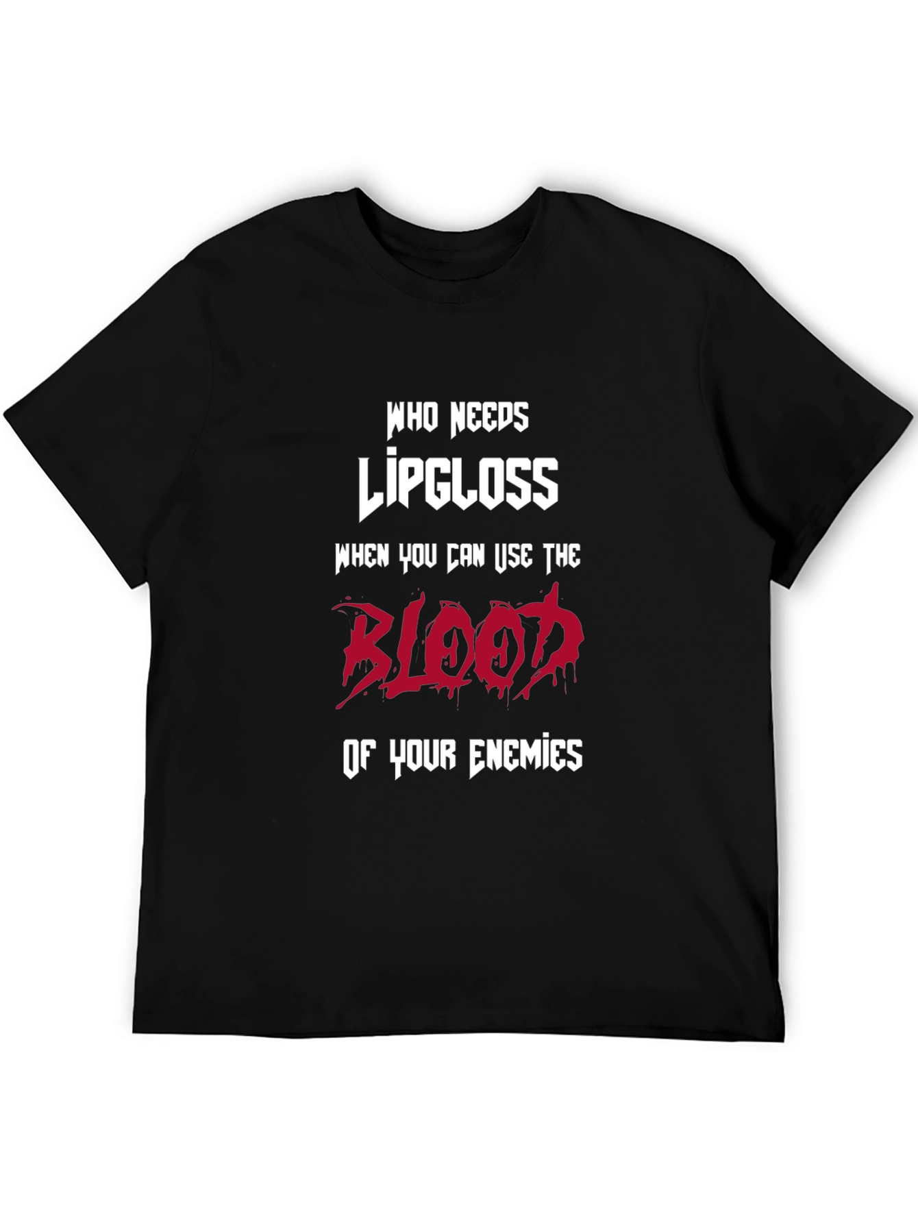 Humorous Graphic T-Shirt: Blood of Enemies