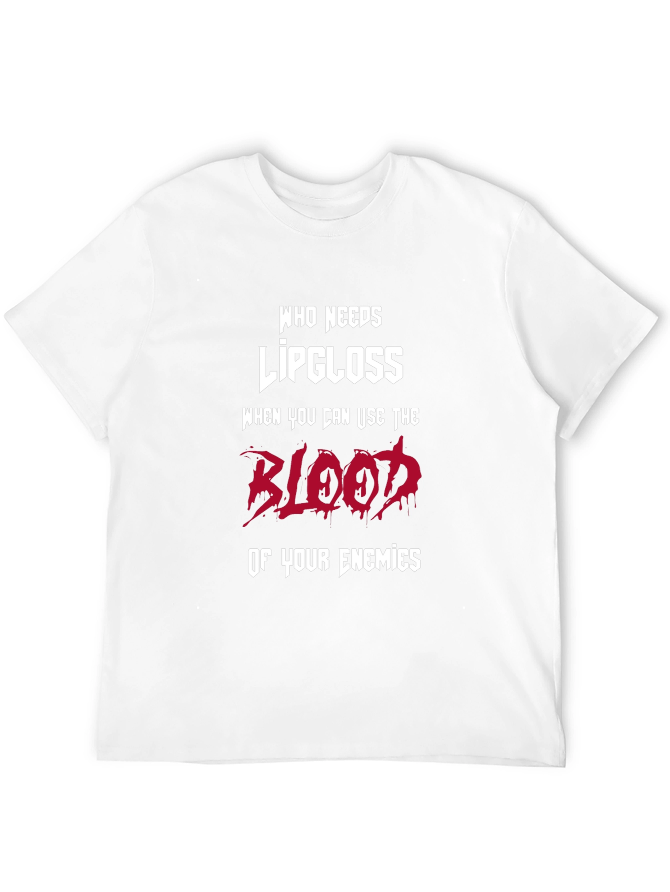 Humorous Graphic T-Shirt: Blood of Enemies