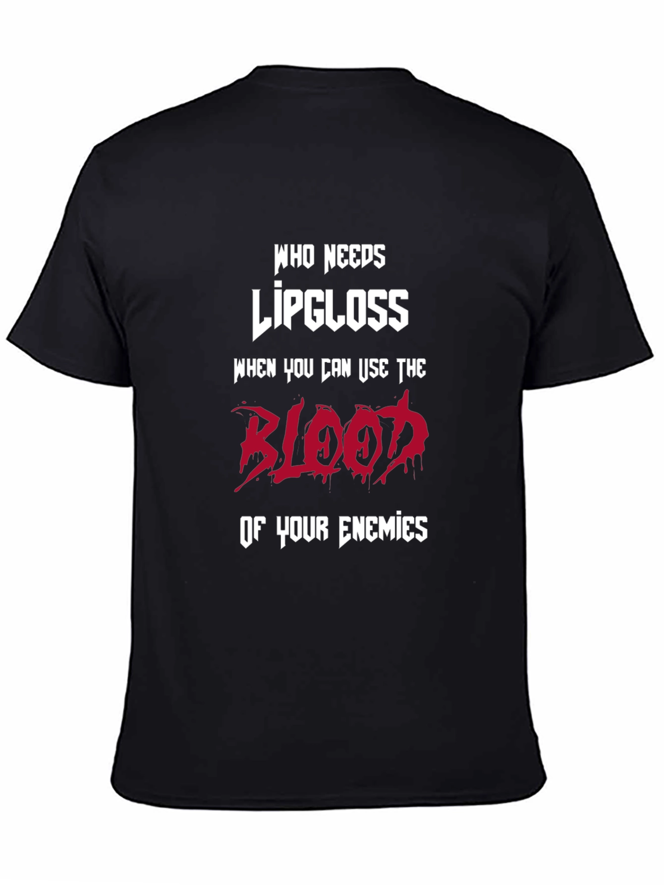 Humorous Graphic T-Shirt: Blood of Enemies