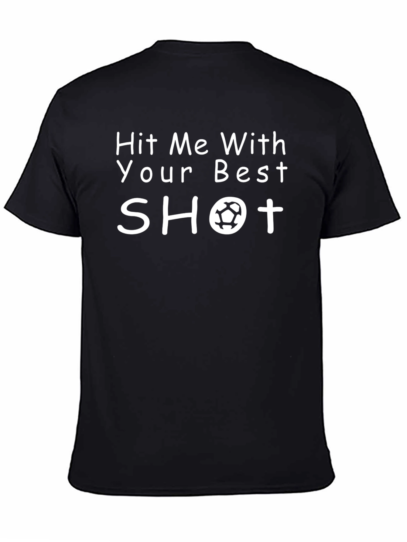 Hit Me With Your Best Shot Soccer T-Shirt
