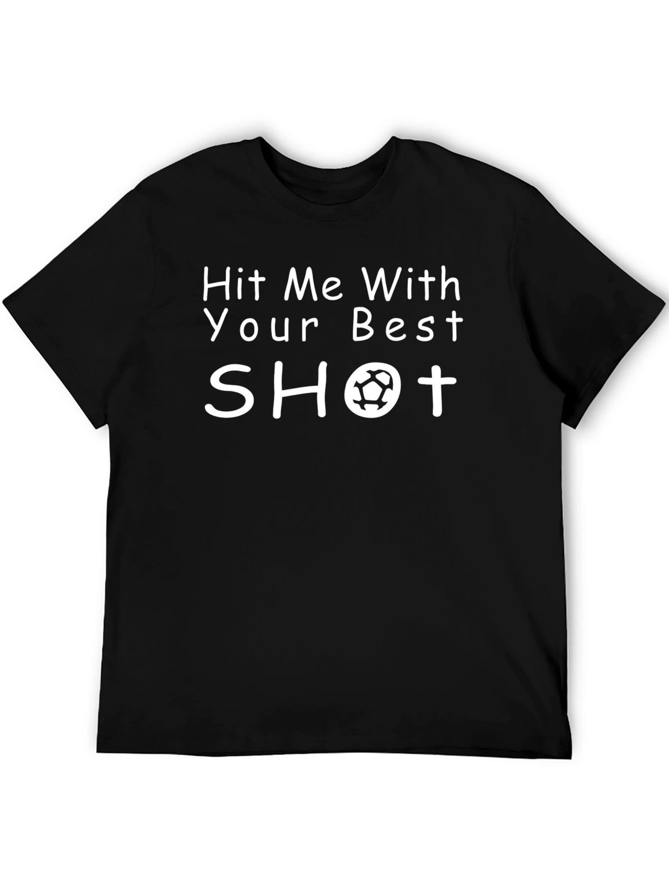 Hit Me With Your Best Shot Soccer T-Shirt