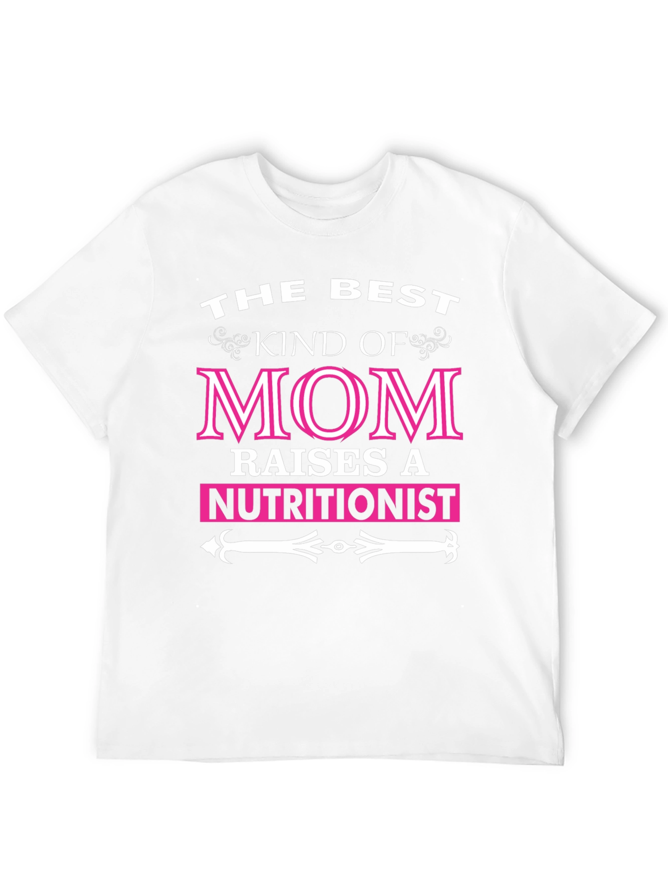 Best Kind of Mom Raises A Nutritionist T-Shirt