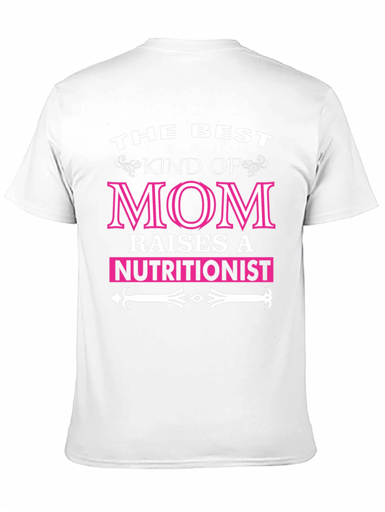 Best Kind of Mom Raises A Nutritionist T-Shirt