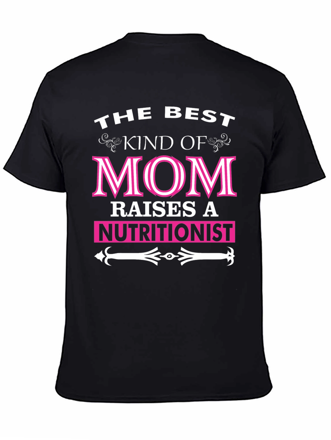 Best Kind of Mom Raises A Nutritionist T-Shirt