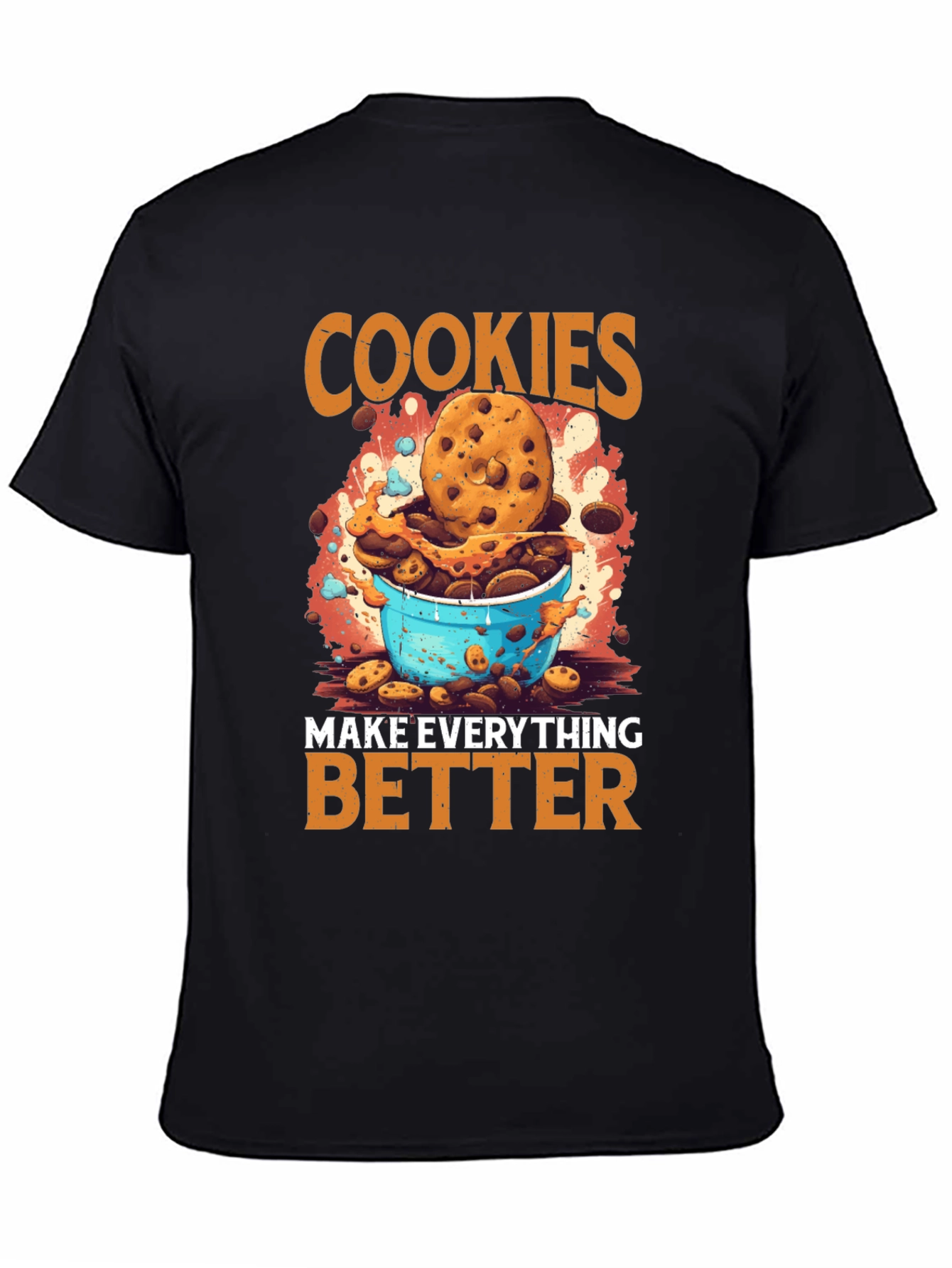 Cookies Make Everything Better Graphic T-Shirt